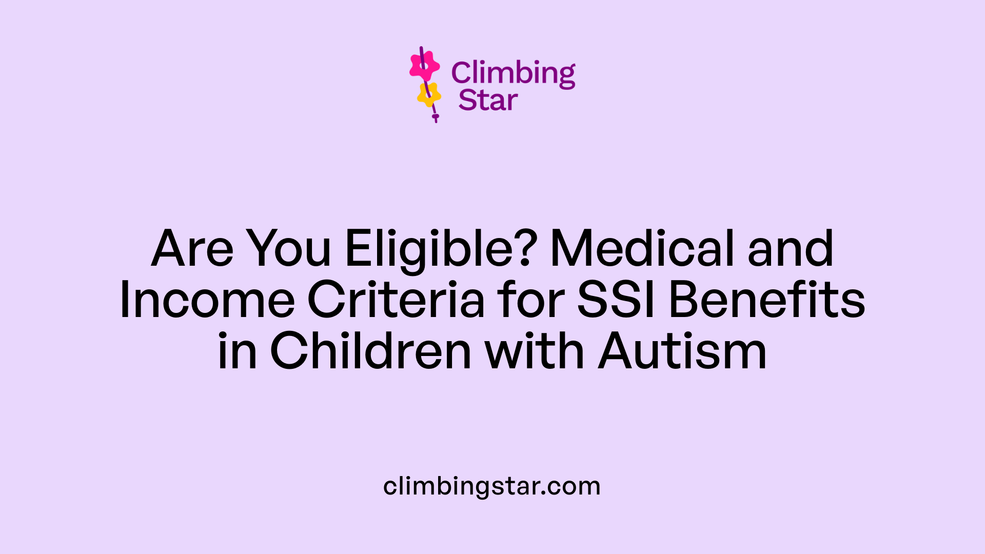 Are You Eligible? Medical and Income Criteria for SSI Benefits in Children with Autism