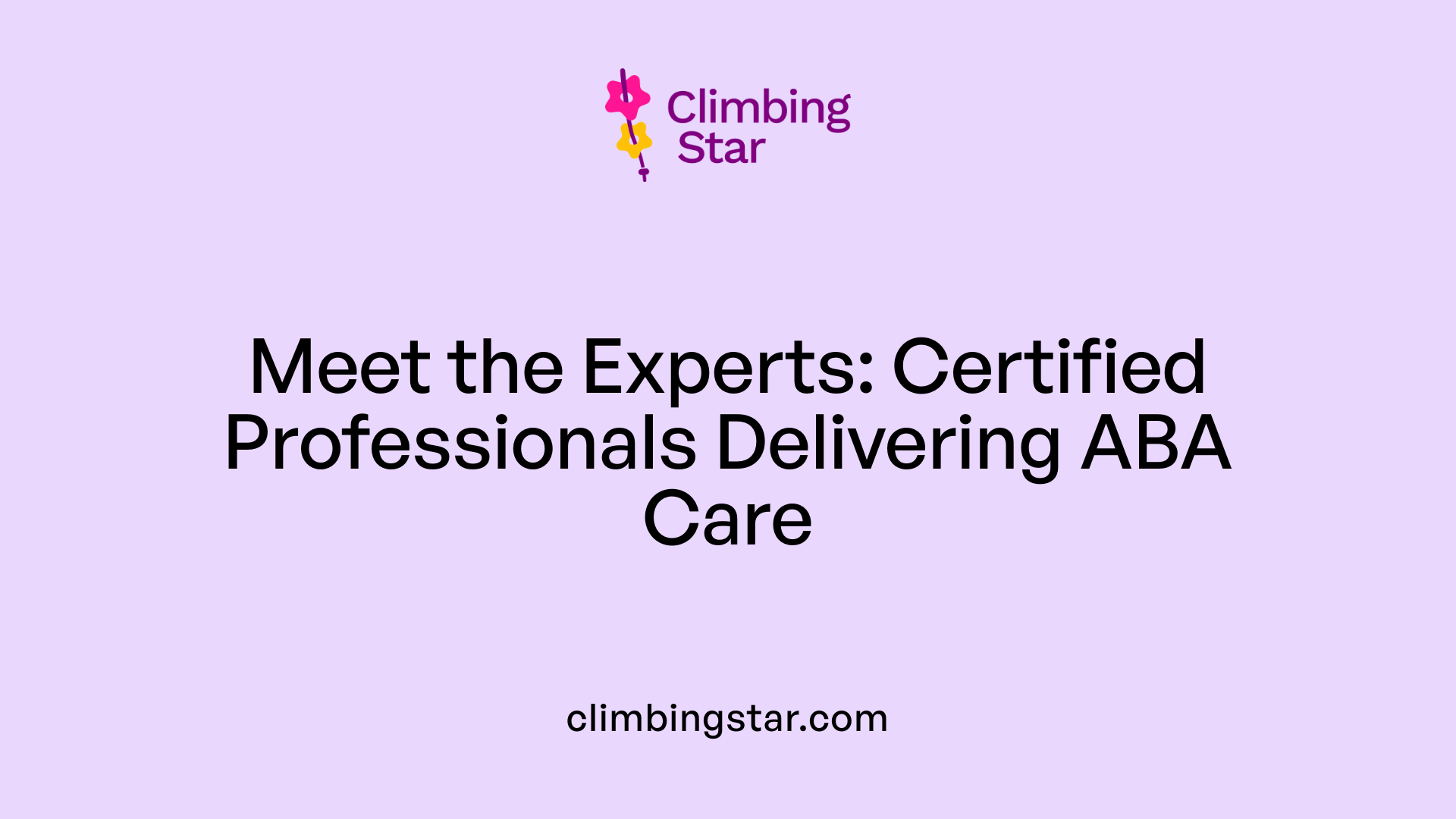 Meet the Experts: Certified Professionals Delivering ABA Care