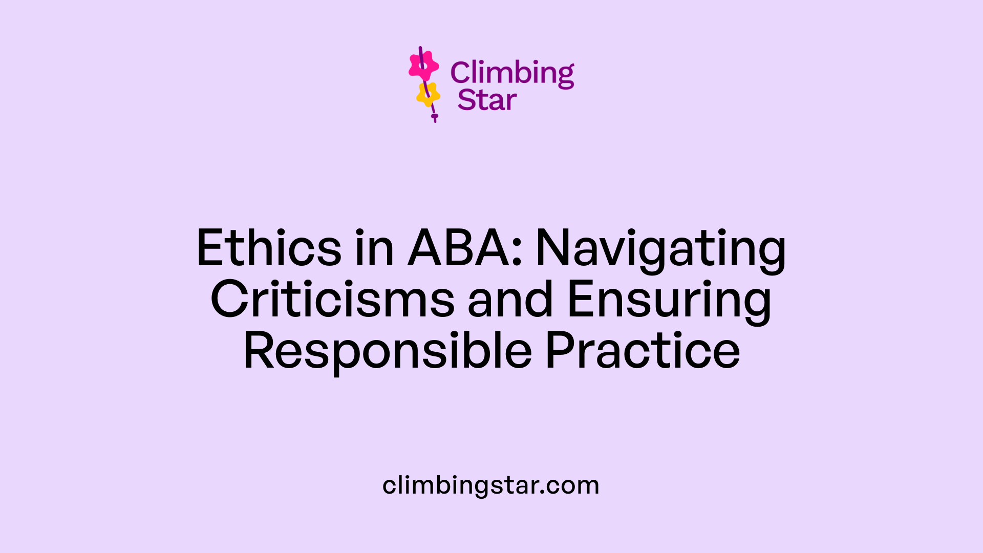 Ethics in ABA: Navigating Criticisms and Ensuring Responsible Practice