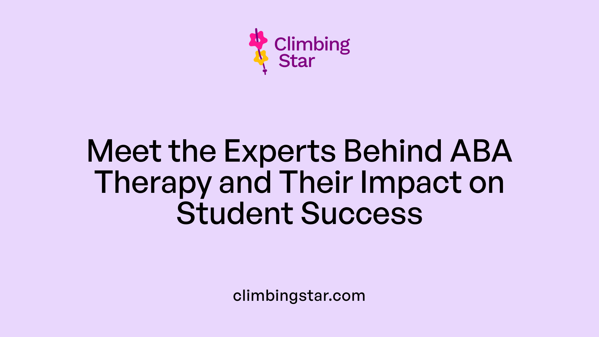 Meet the Experts Behind ABA Therapy and Their Impact on Student Success