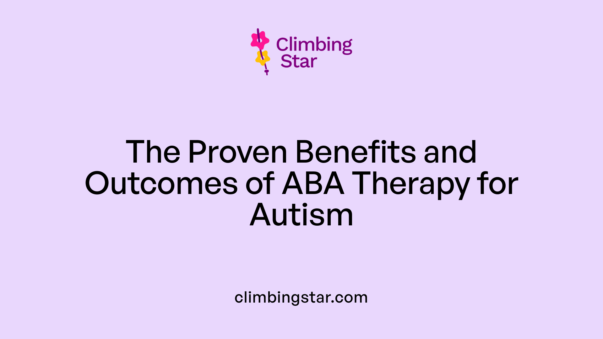 The Proven Benefits and Outcomes of ABA Therapy for Autism
