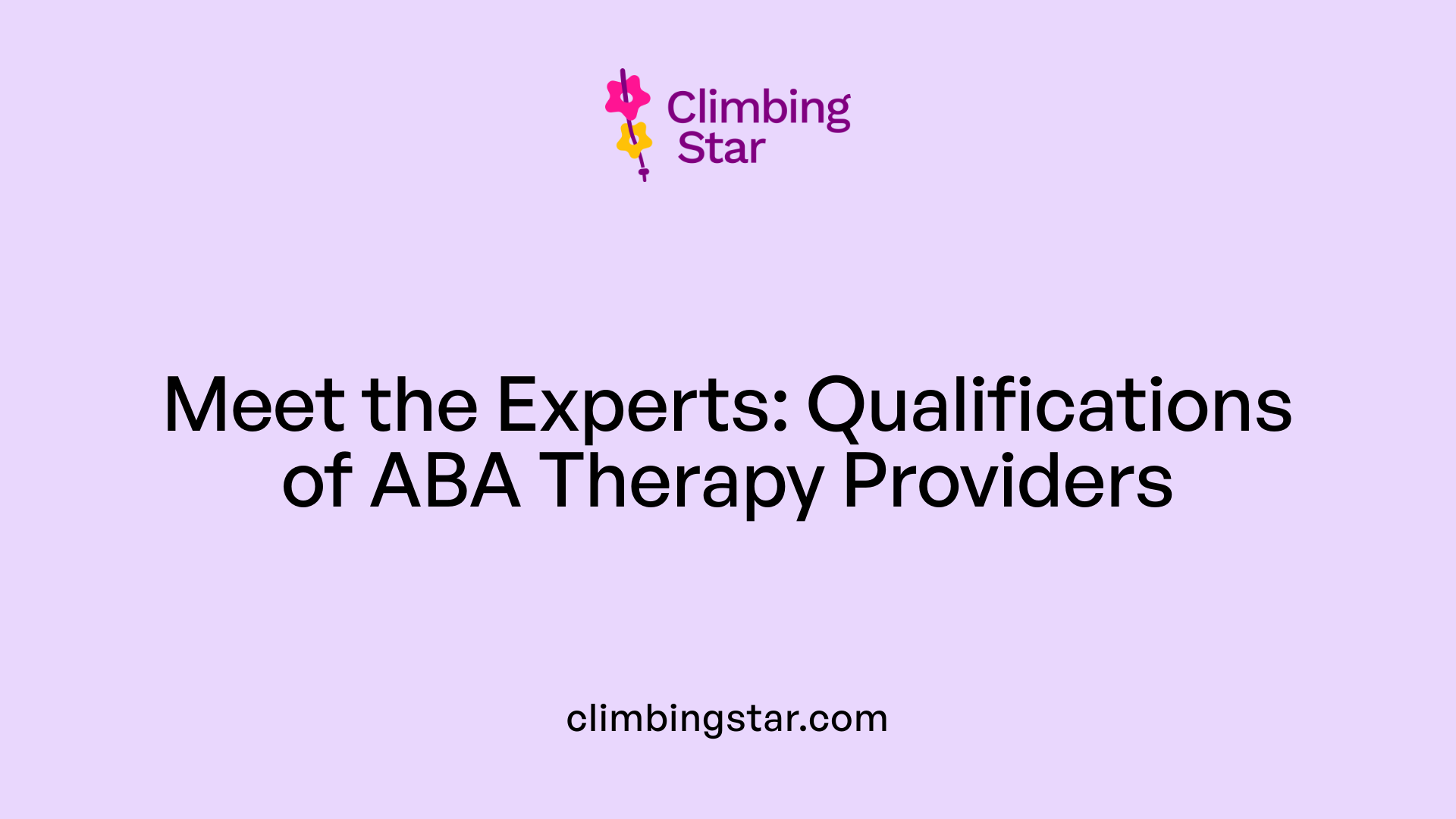 Meet the Experts: Qualifications of ABA Therapy Providers