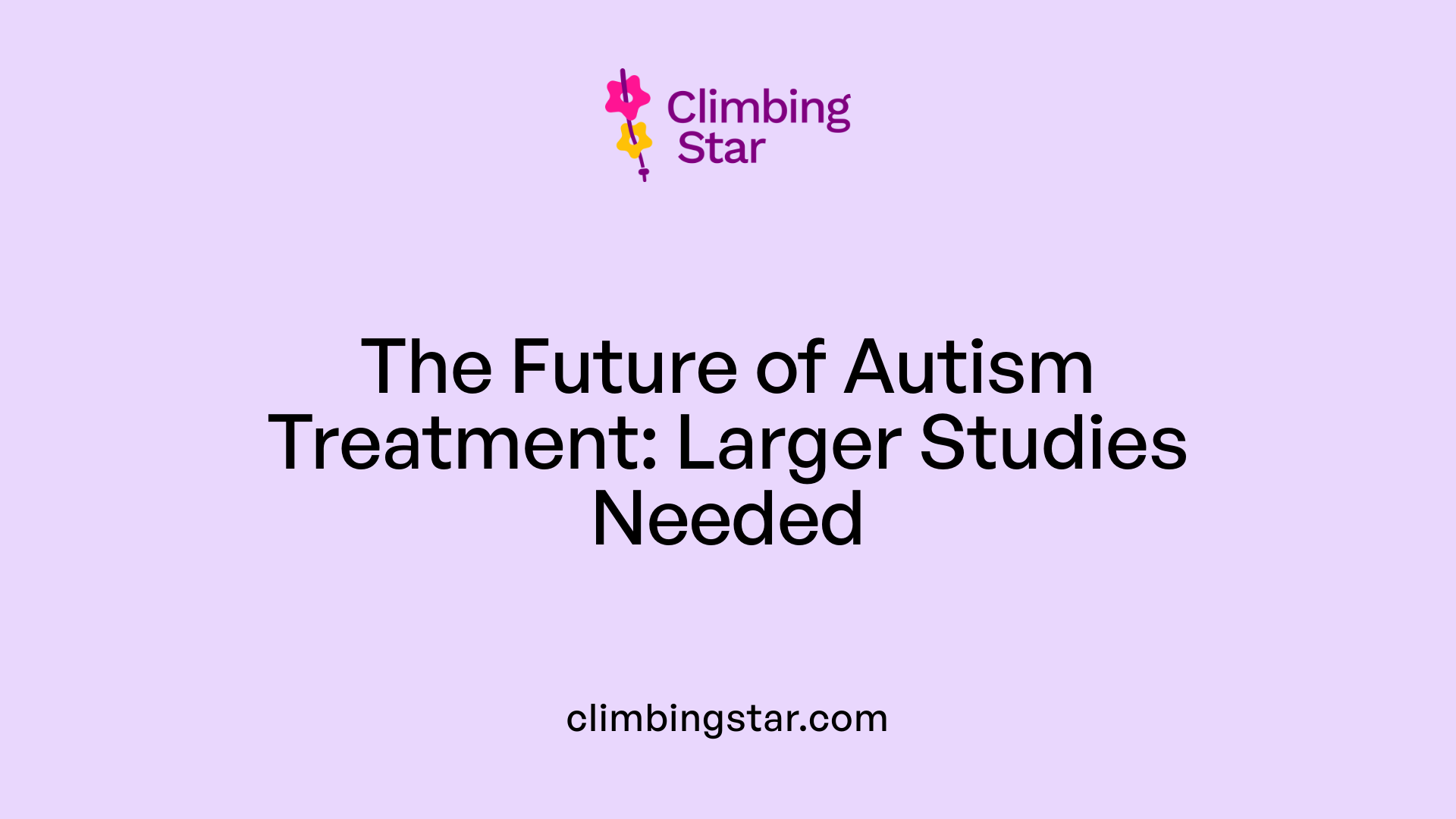 The Future of Autism Treatment: Larger Studies Needed