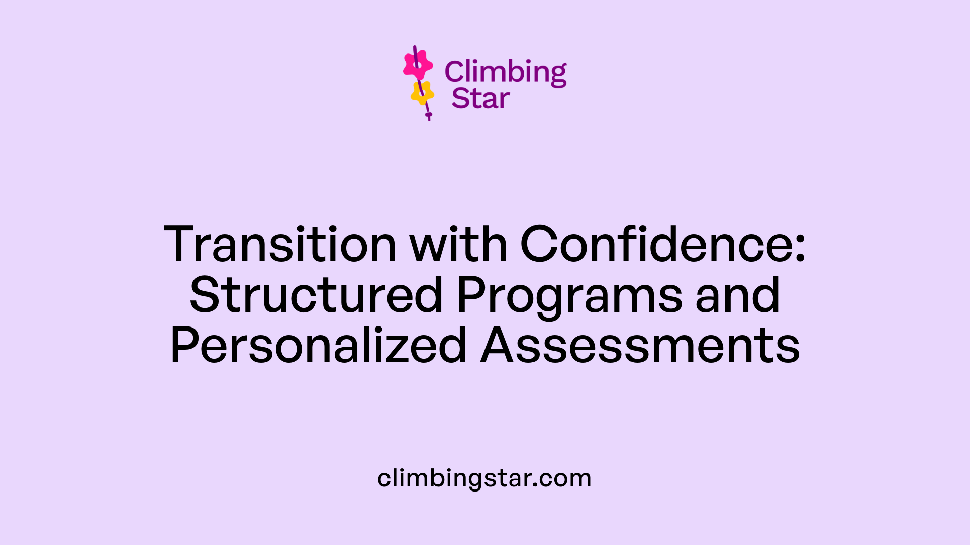 Transition with Confidence: Structured Programs and Personalized Assessments