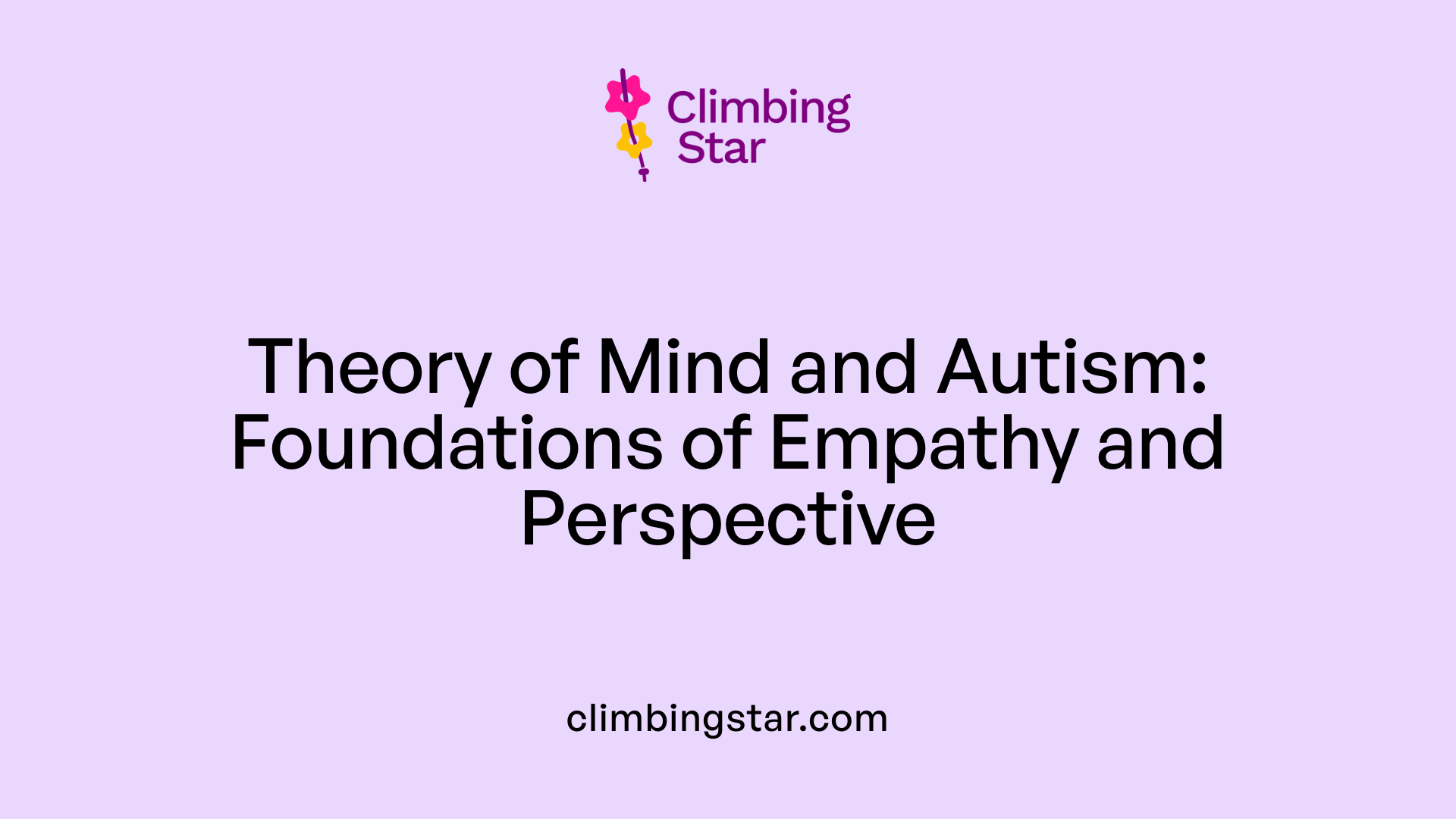 Theory of Mind and Autism: Foundations of Empathy and Perspective