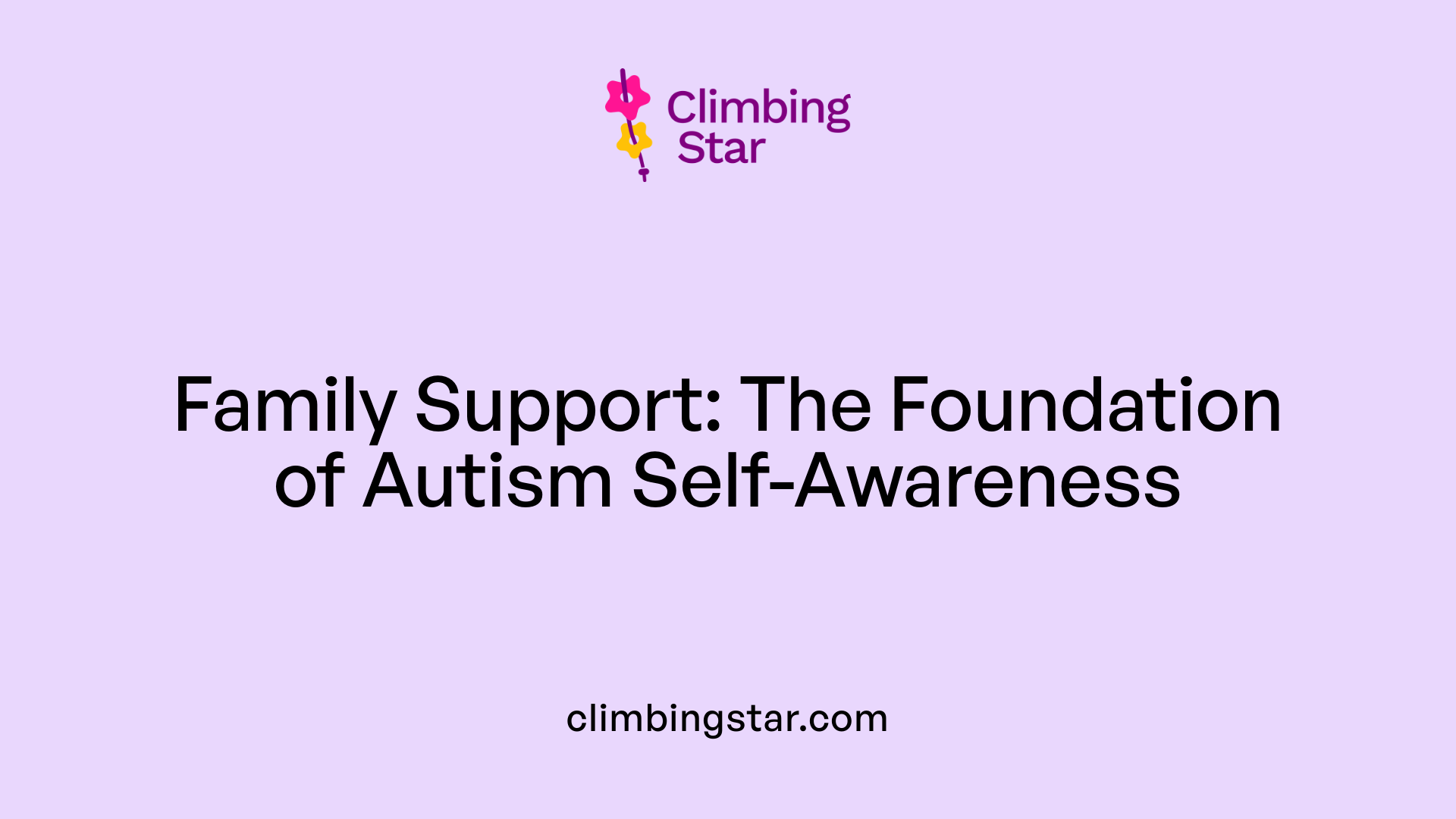 Family Support: The Foundation of Autism Self-Awareness