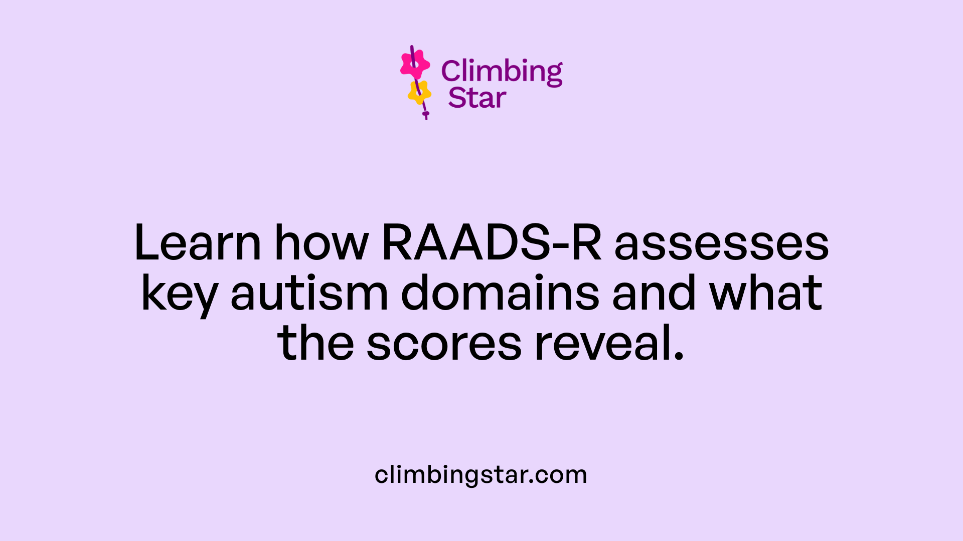 Learn how RAADS-R assesses key autism domains and what the scores reveal.