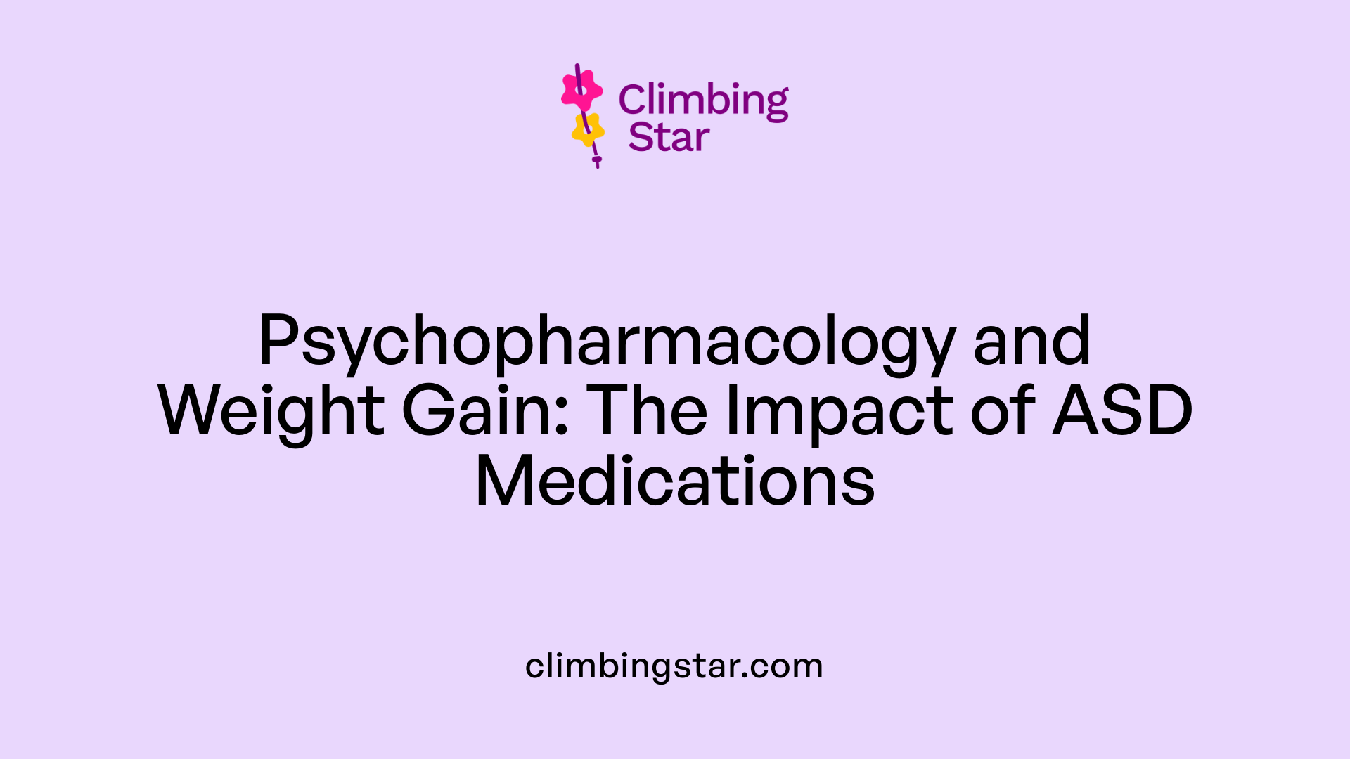 Psychopharmacology and Weight Gain: The Impact of ASD Medications