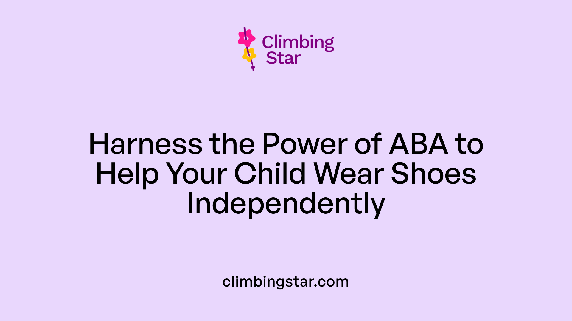 Harness the Power of ABA to Help Your Child Wear Shoes Independently