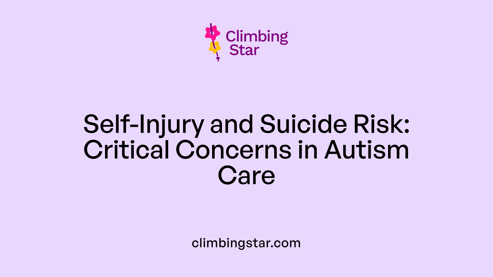 Self-Injury and Suicide Risk: Critical Concerns in Autism Care