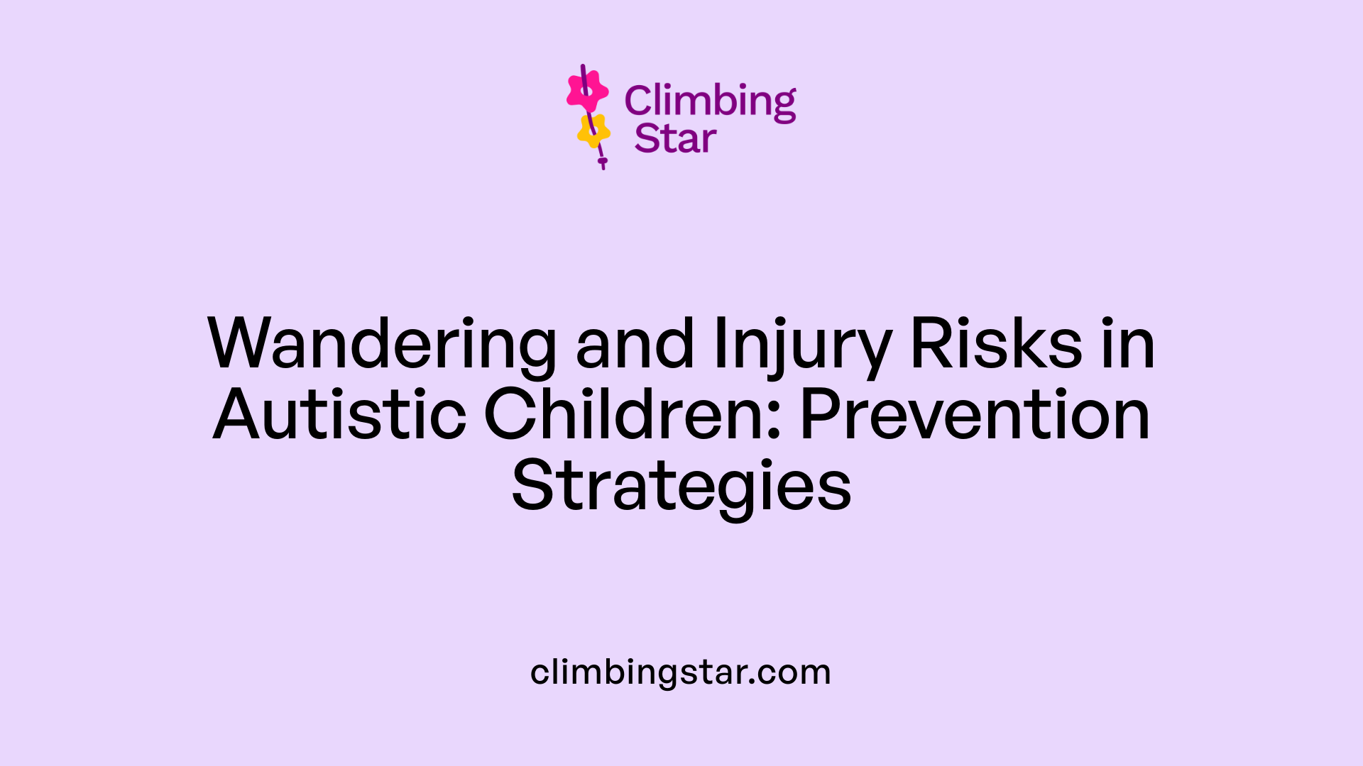 Wandering and Injury Risks in Autistic Children: Prevention Strategies