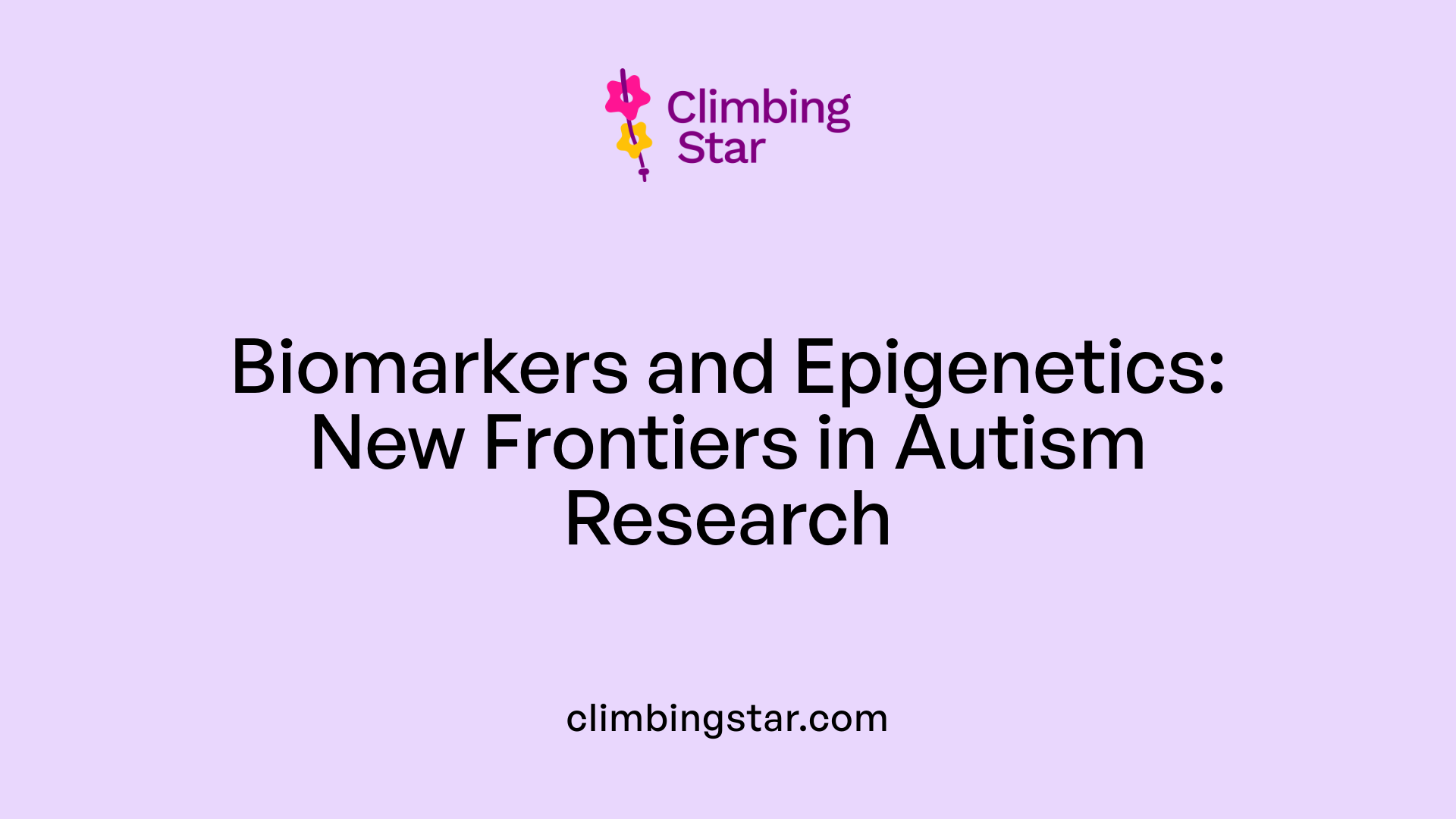 Biomarkers and Epigenetics: New Frontiers in Autism Research
