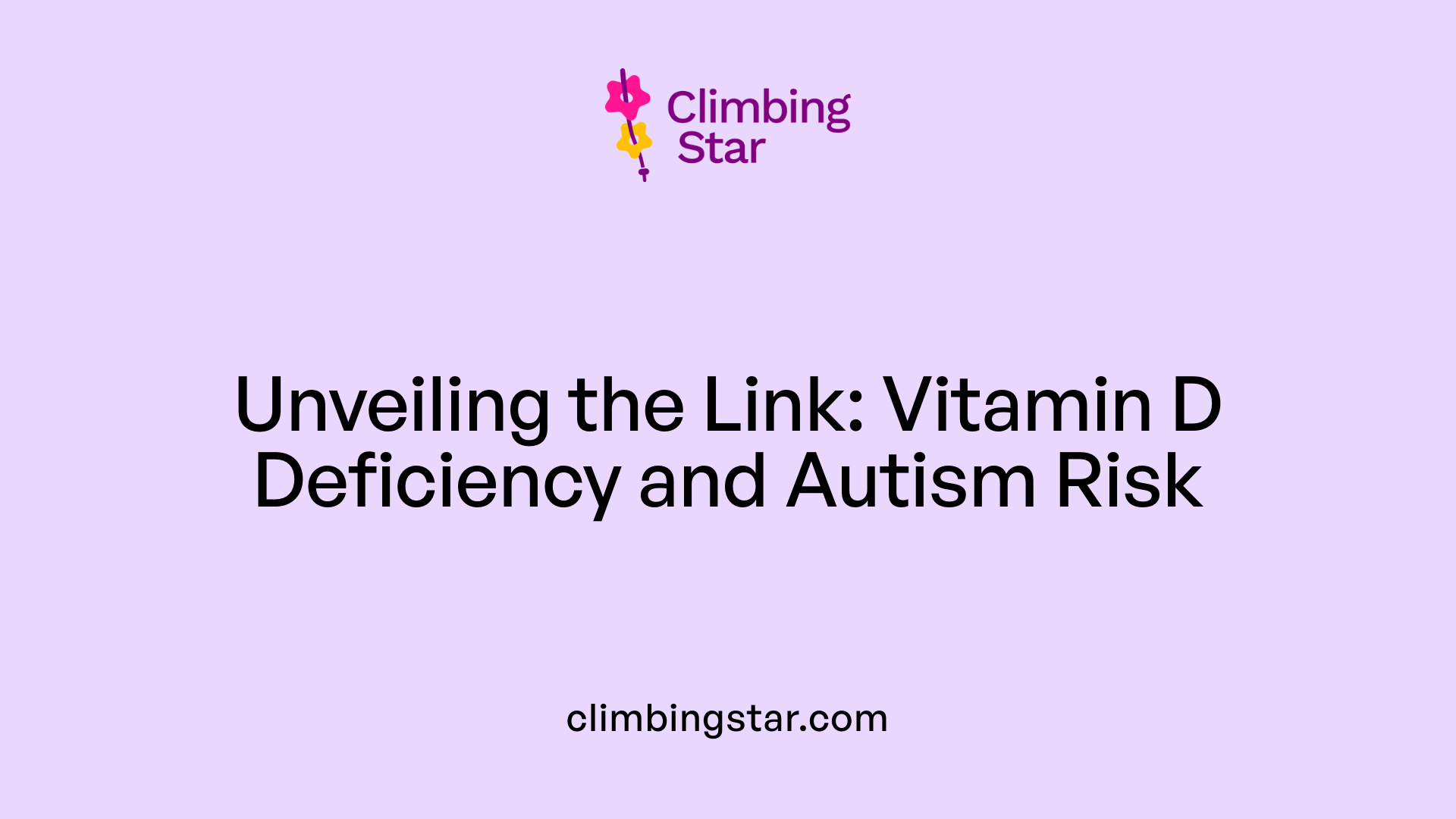 Unveiling the Link: Vitamin D Deficiency and Autism Risk