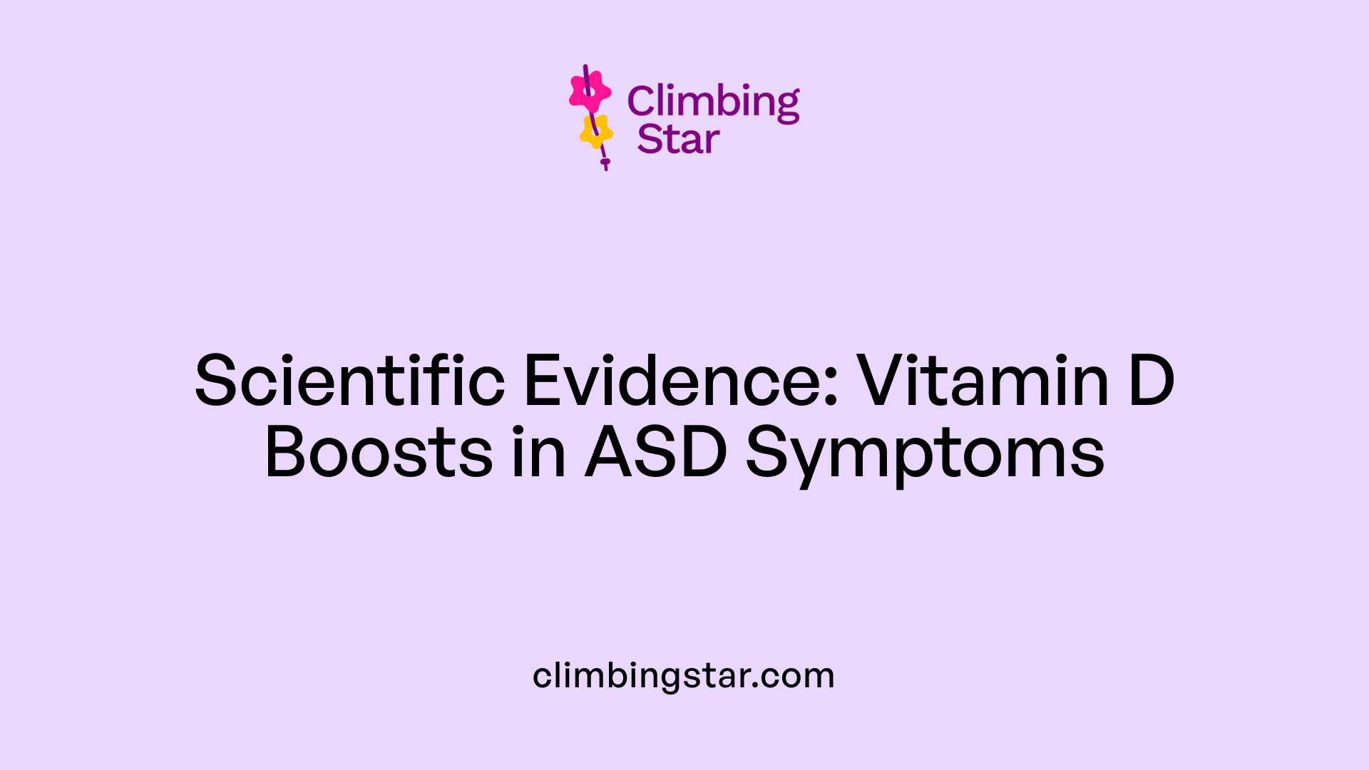 Scientific Evidence: Vitamin D Boosts in ASD Symptoms