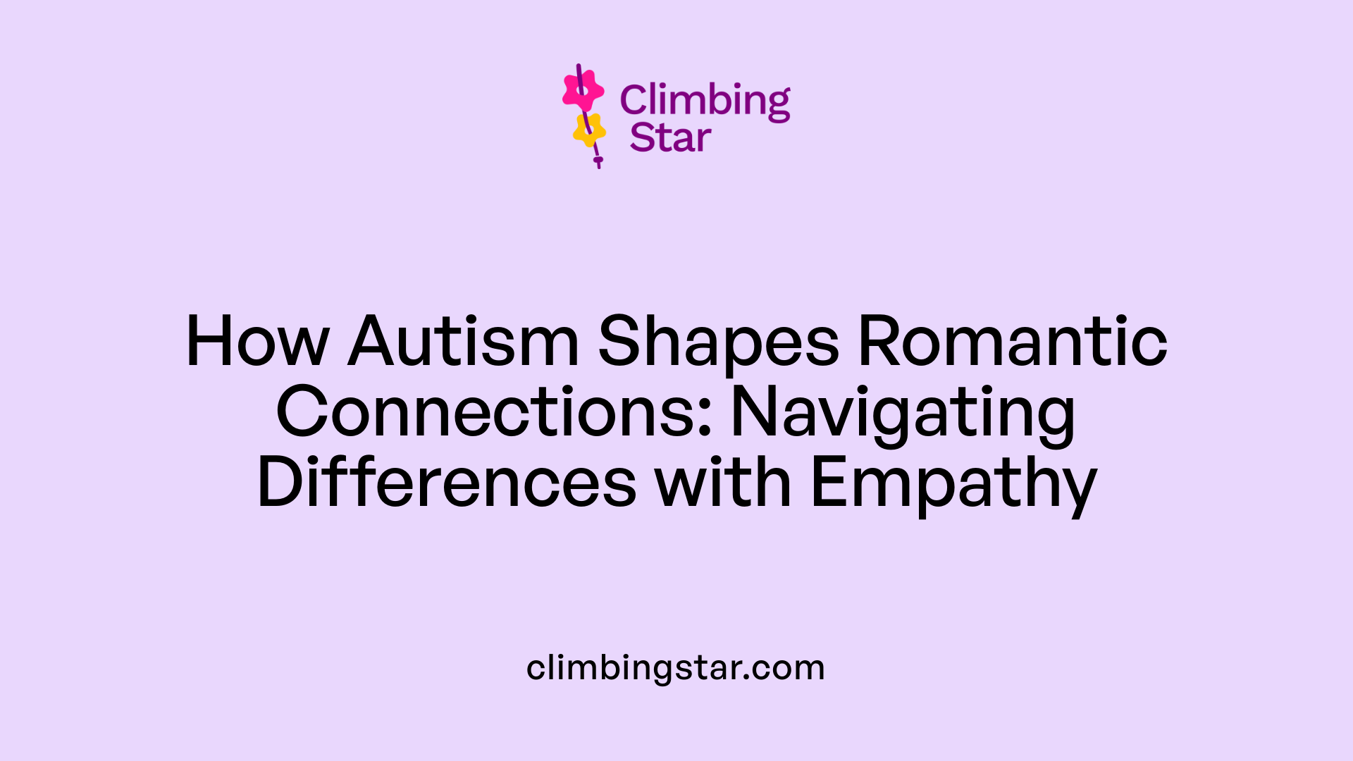 How Autism Shapes Romantic Connections: Navigating Differences with Empathy