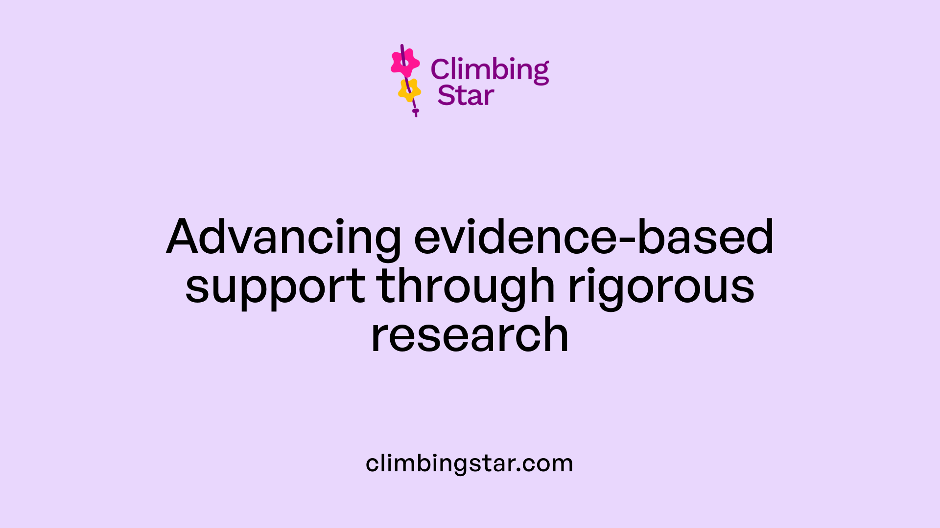 Advancing evidence-based support through rigorous research