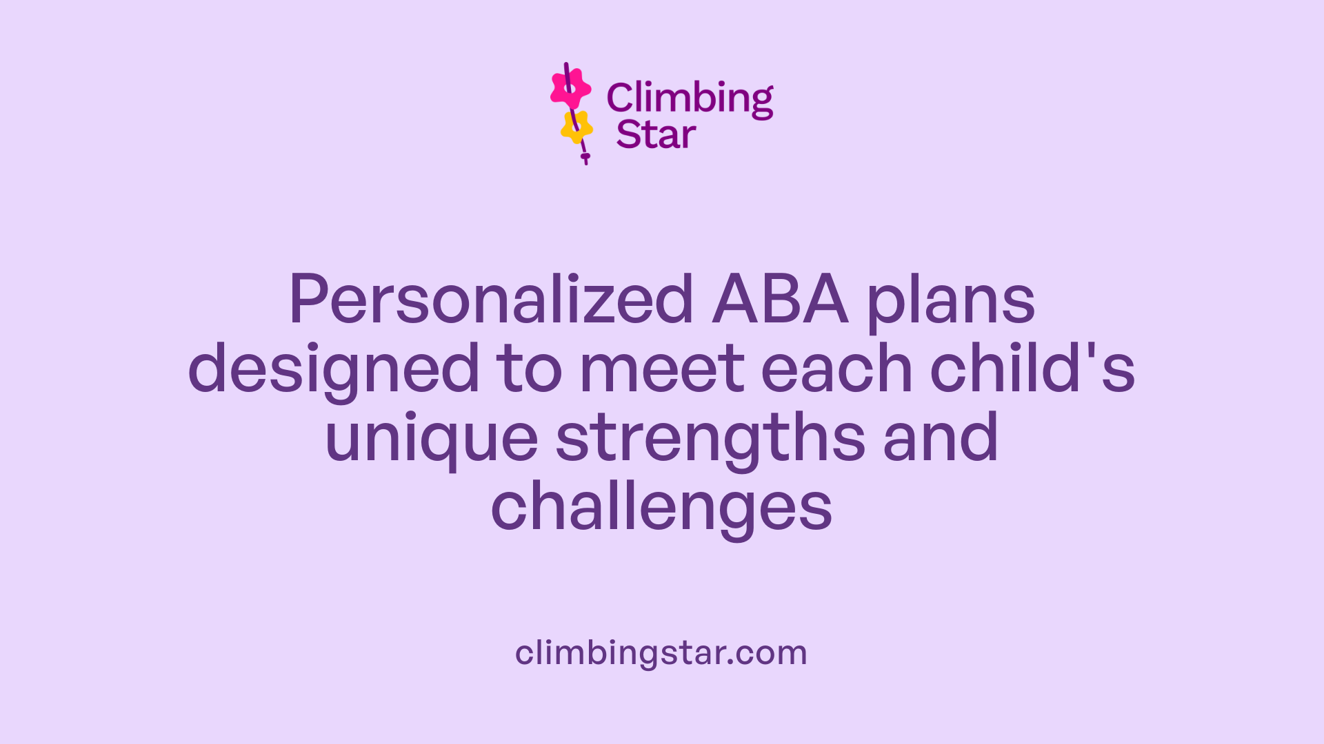 Personalized ABA plans designed to meet each child's unique strengths and challenges