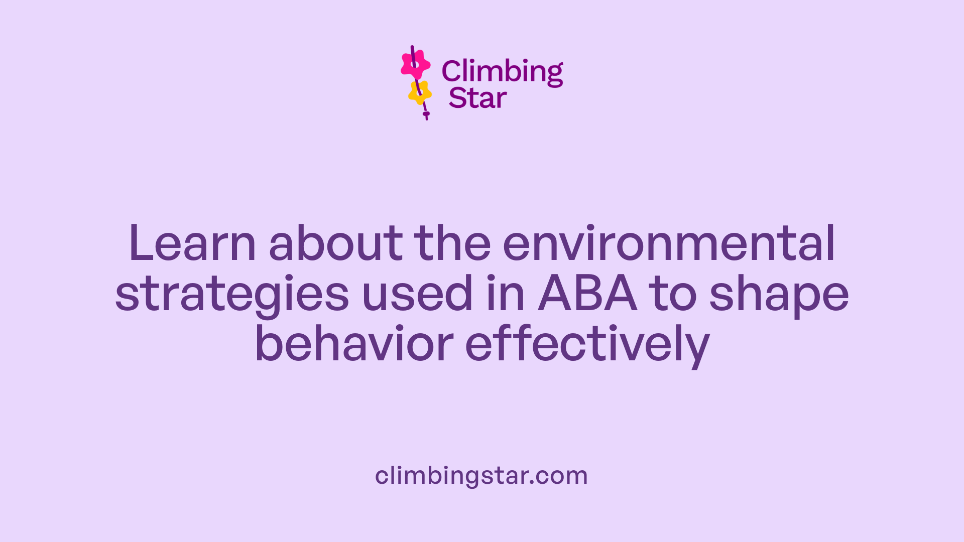 Learn about the environmental strategies used in ABA to shape behavior effectively