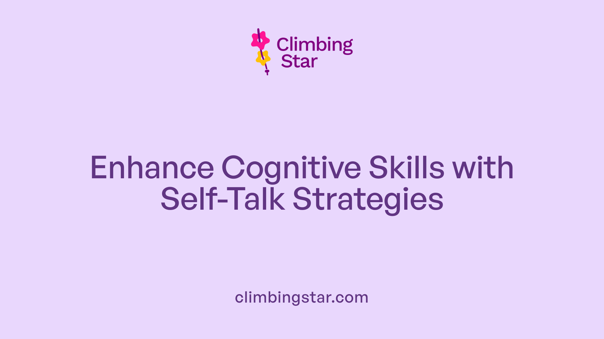 Enhance Cognitive Skills with Self-Talk Strategies