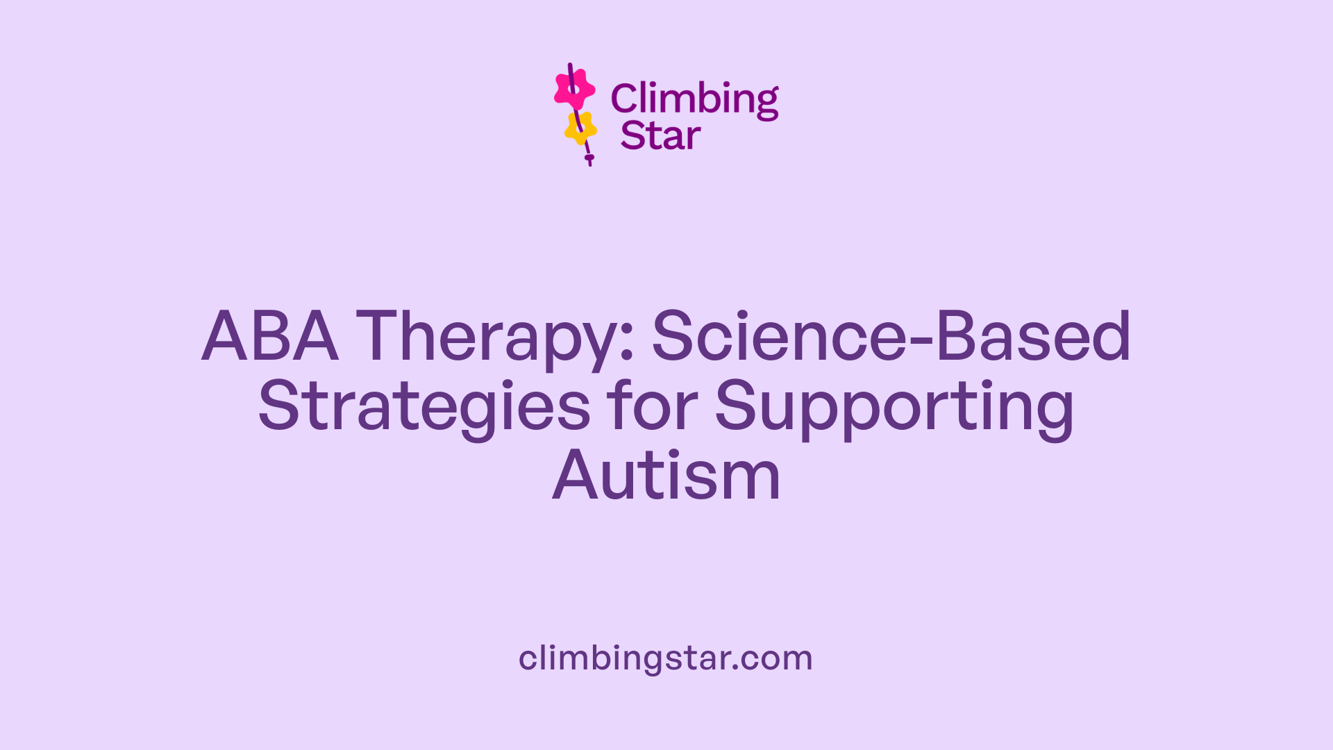 ABA Therapy: Science-Based Strategies for Supporting Autism