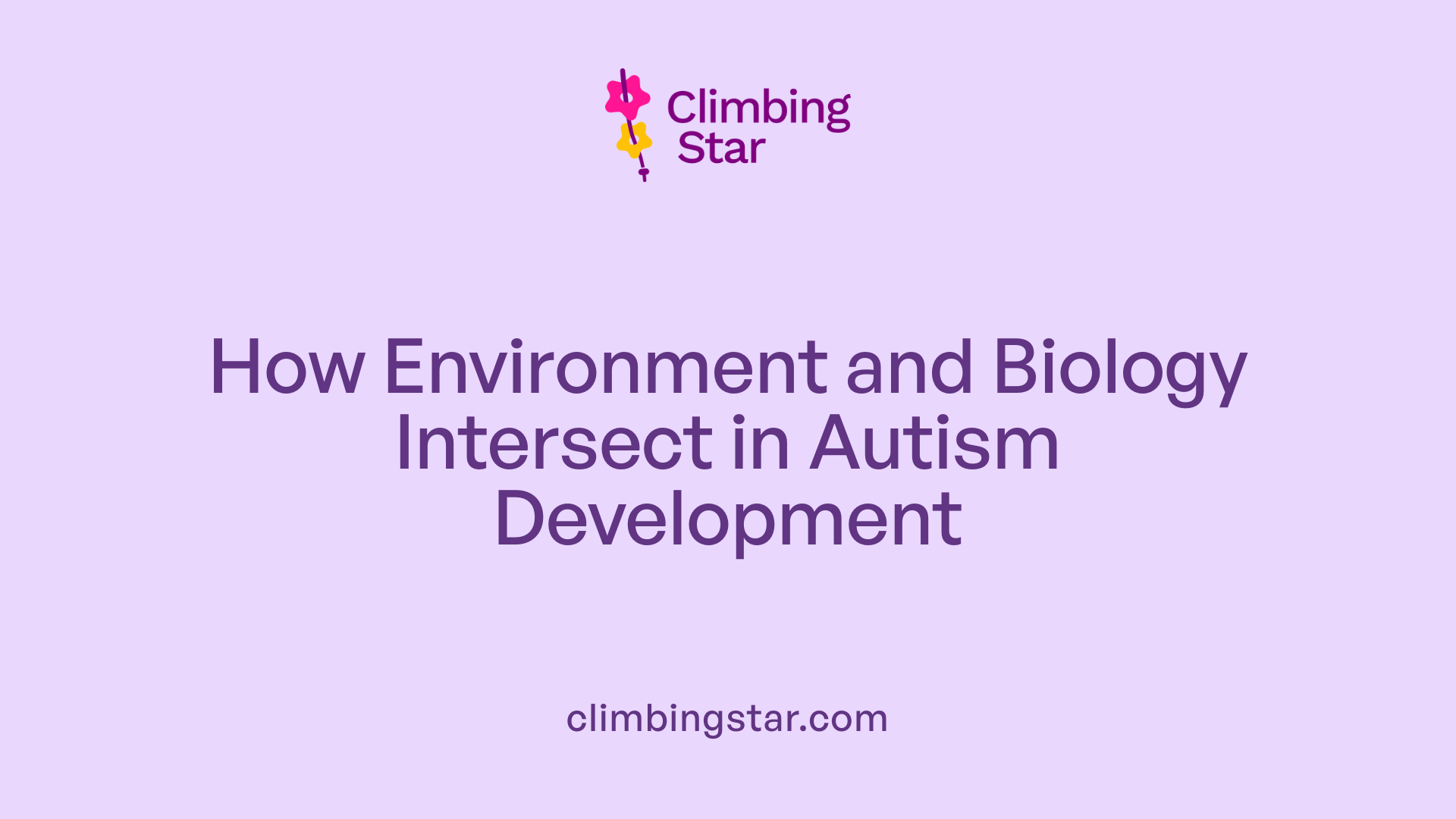 How Environment and Biology Intersect in Autism Development