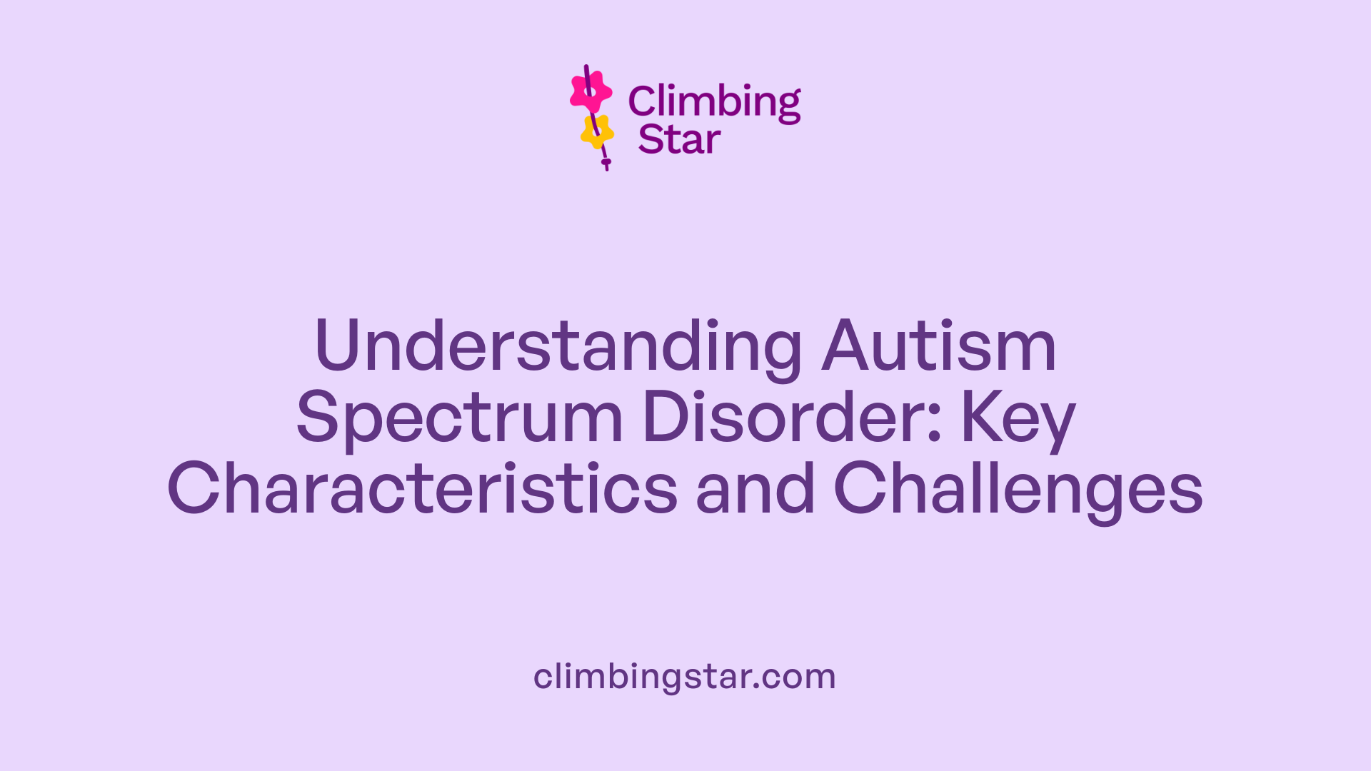 Understanding Autism Spectrum Disorder: Key Characteristics and Challenges