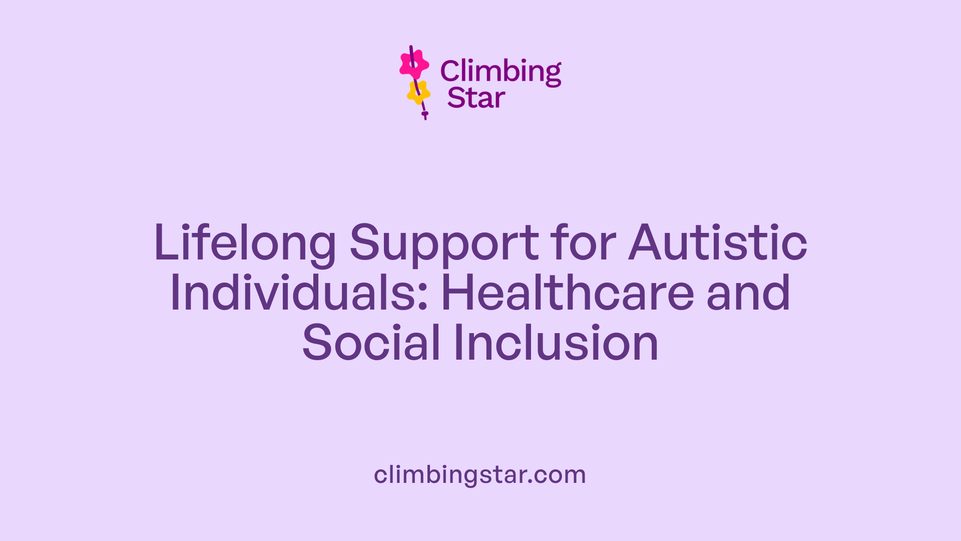 Lifelong Support for Autistic Individuals: Healthcare and Social Inclusion