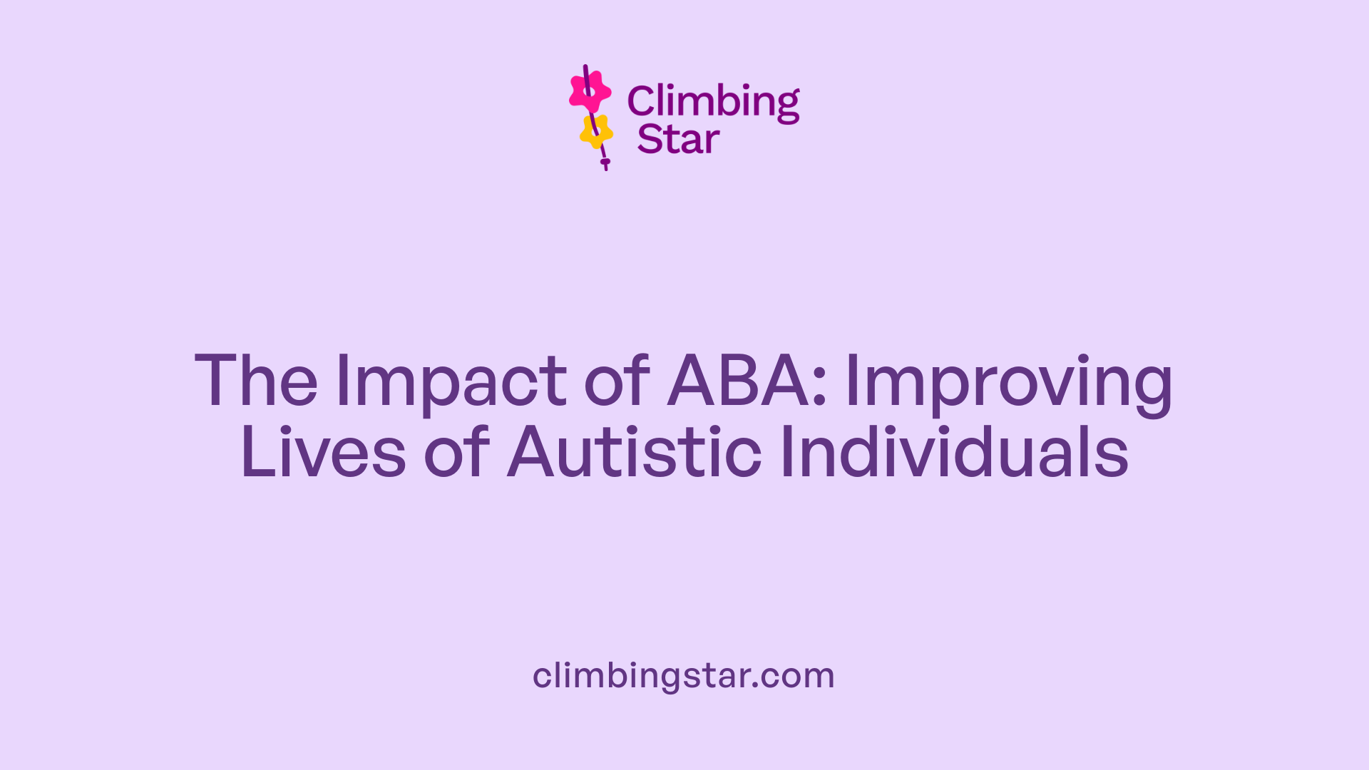 The Impact of ABA: Improving Lives of Autistic Individuals