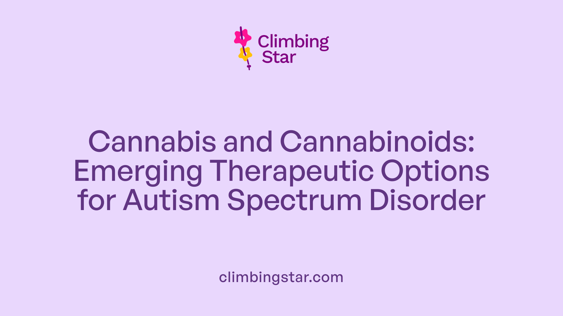 Cannabis and Cannabinoids: Emerging Therapeutic Options for Autism Spectrum Disorder