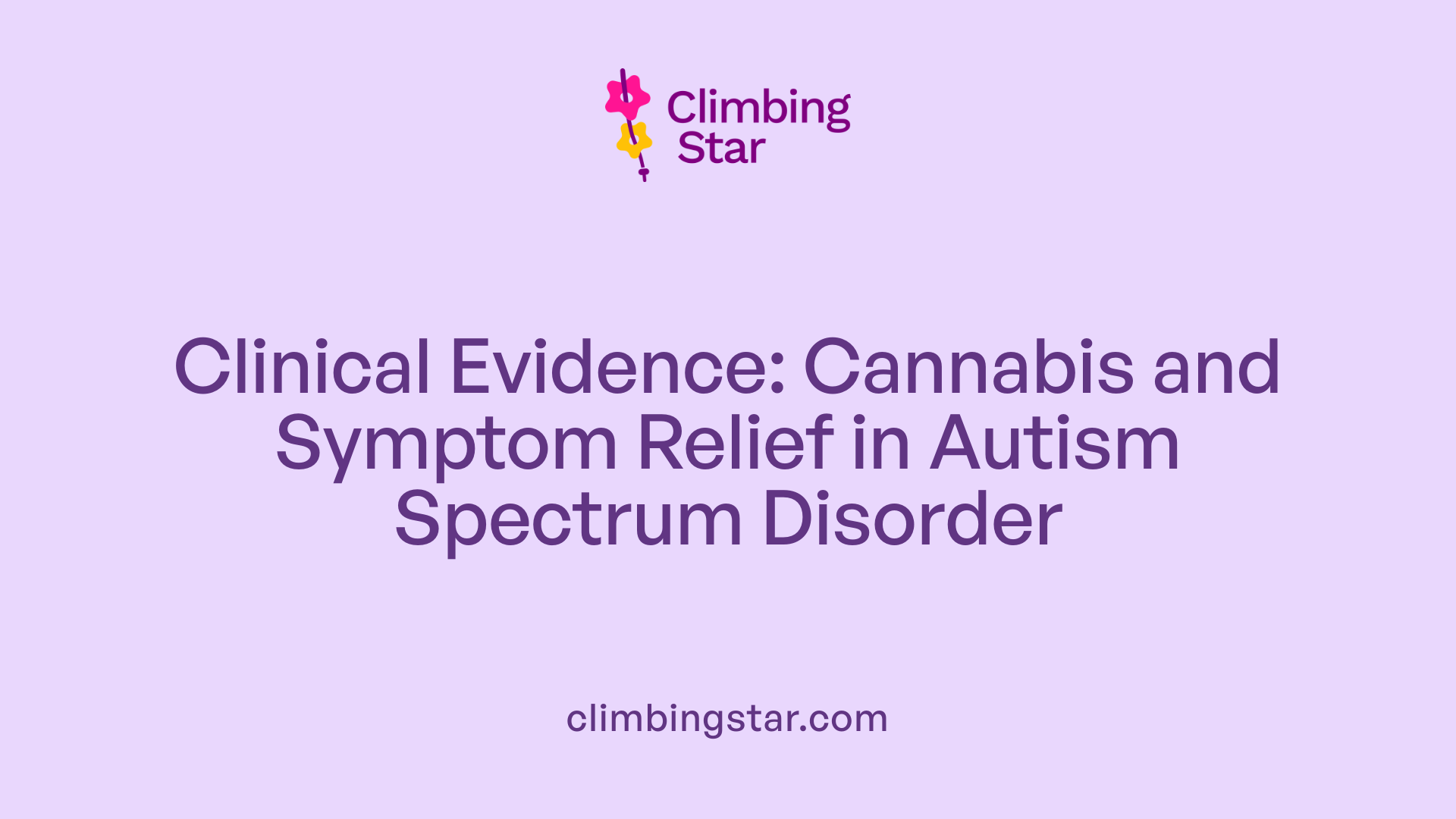 Clinical Evidence: Cannabis and Symptom Relief in Autism Spectrum Disorder