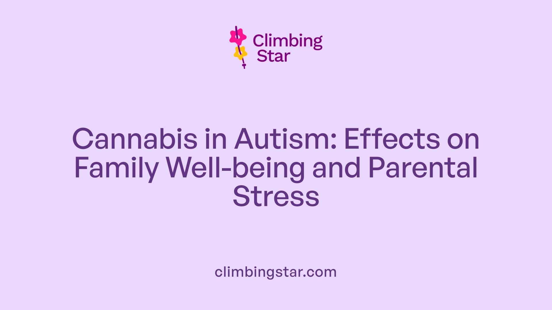 Cannabis in Autism: Effects on Family Well-being and Parental Stress