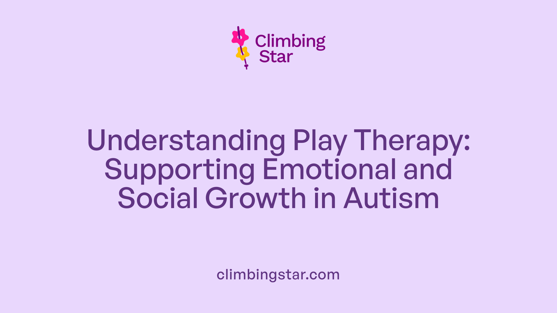 Understanding Play Therapy: Supporting Emotional and Social Growth in Autism