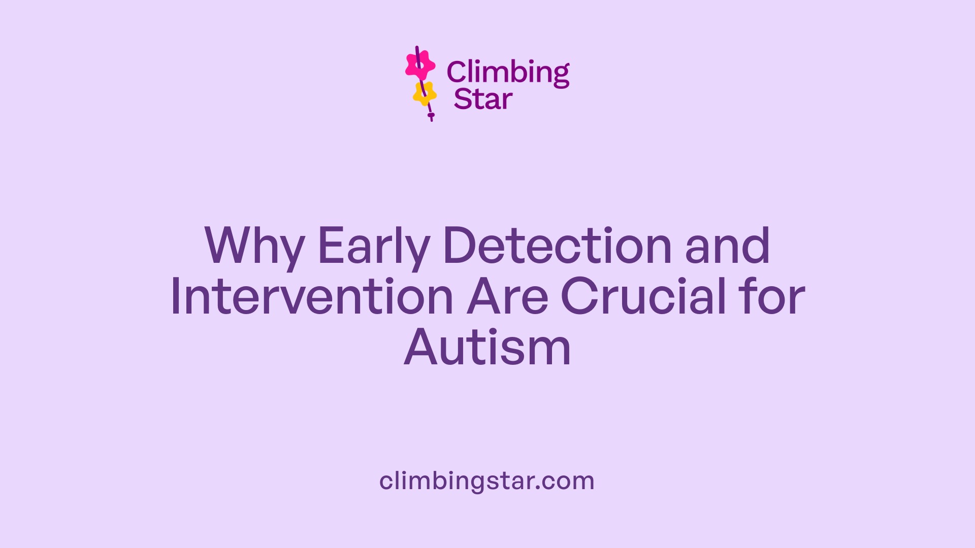 Why Early Detection and Intervention Are Crucial for Autism
