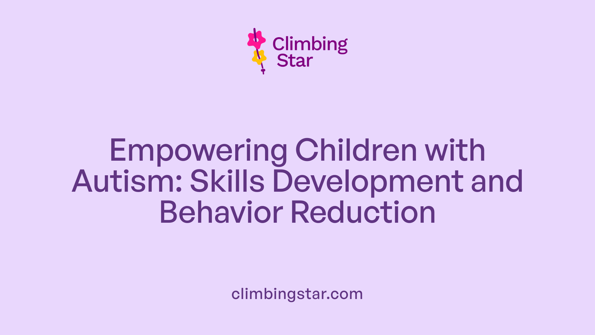 Empowering Children with Autism: Skills Development and Behavior Reduction