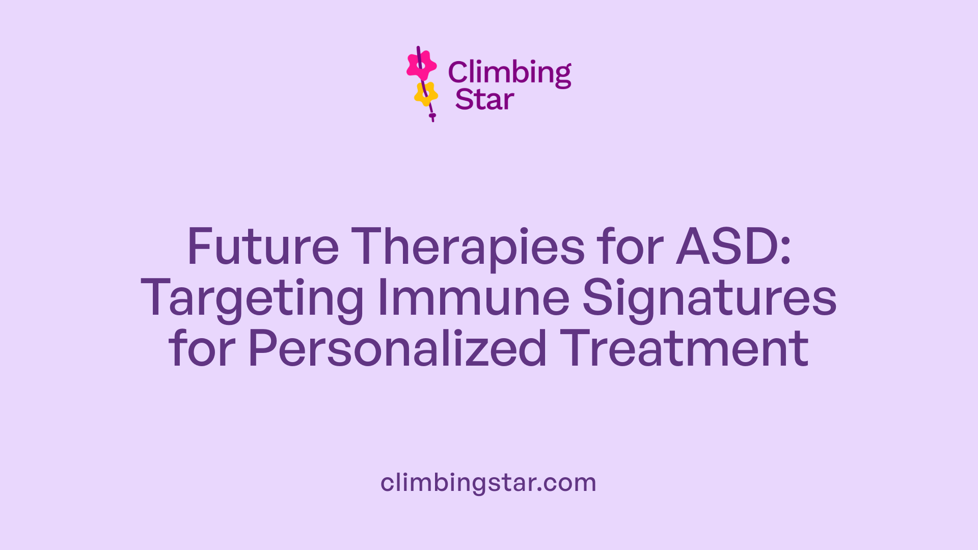 Future Therapies for ASD: Targeting Immune Signatures for Personalized Treatment