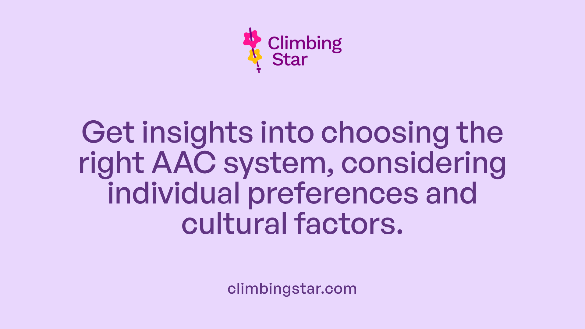 Get insights into choosing the right AAC system, considering individual preferences and cultural factors.
