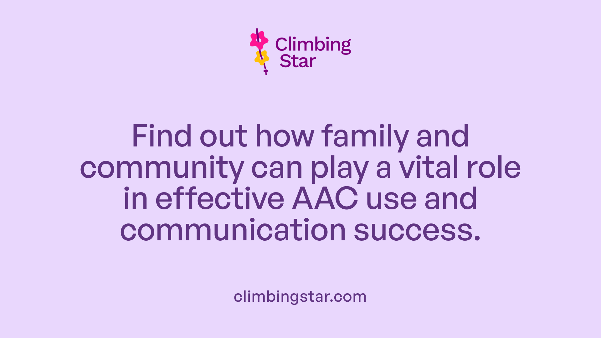 Find out how family and community can play a vital role in effective AAC use and communication success.