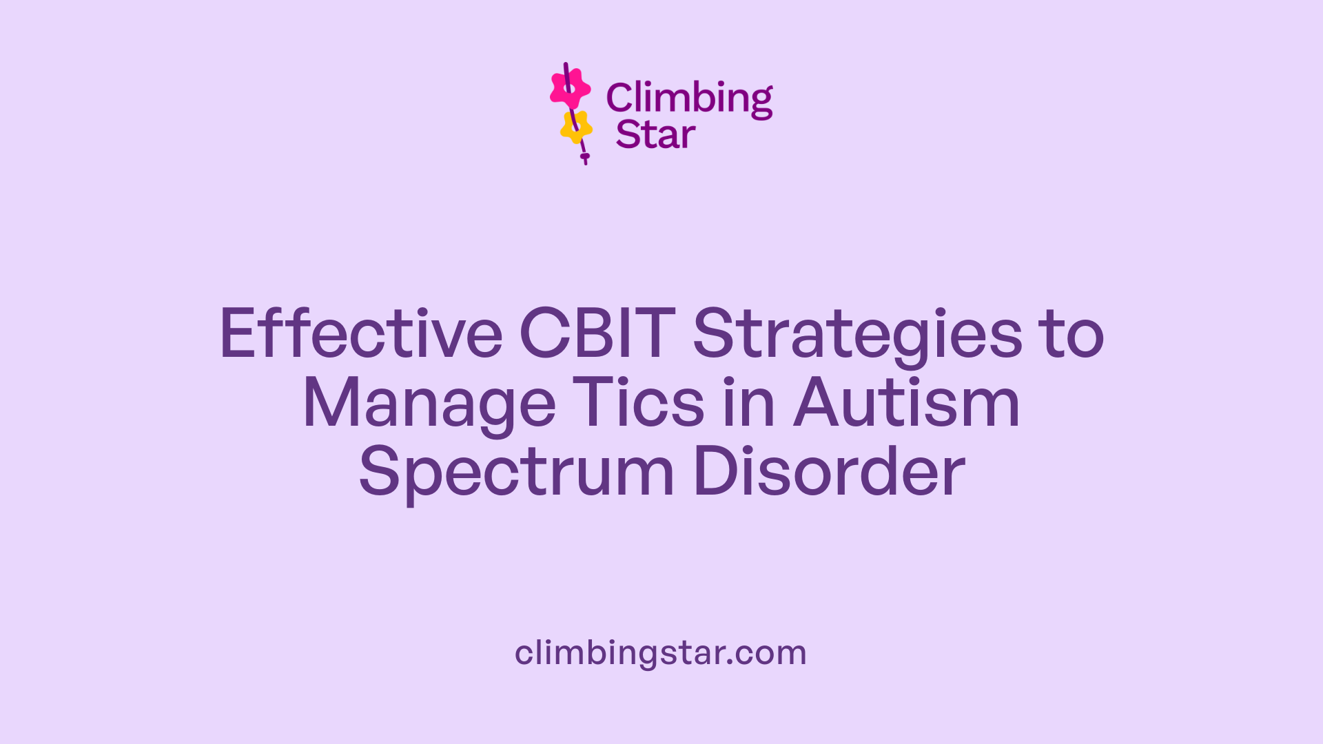 Effective CBIT Strategies to Manage Tics in Autism Spectrum Disorder