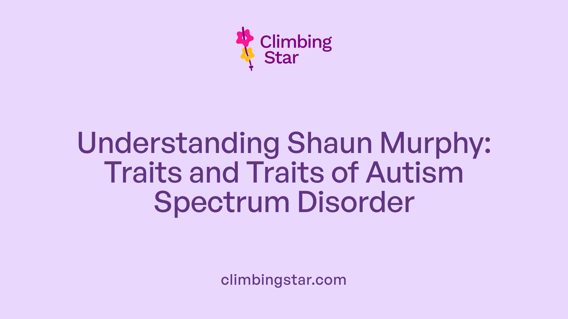 Understanding Shaun Murphy: Traits and Traits of Autism Spectrum Disorder