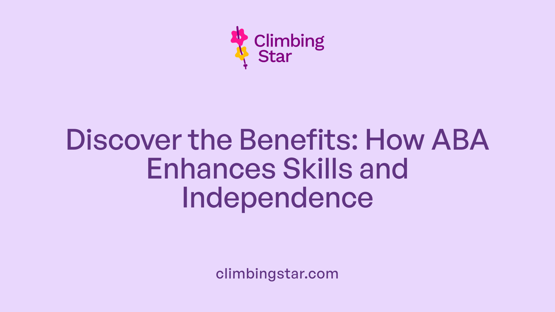 Discover the Benefits: How ABA Enhances Skills and Independence