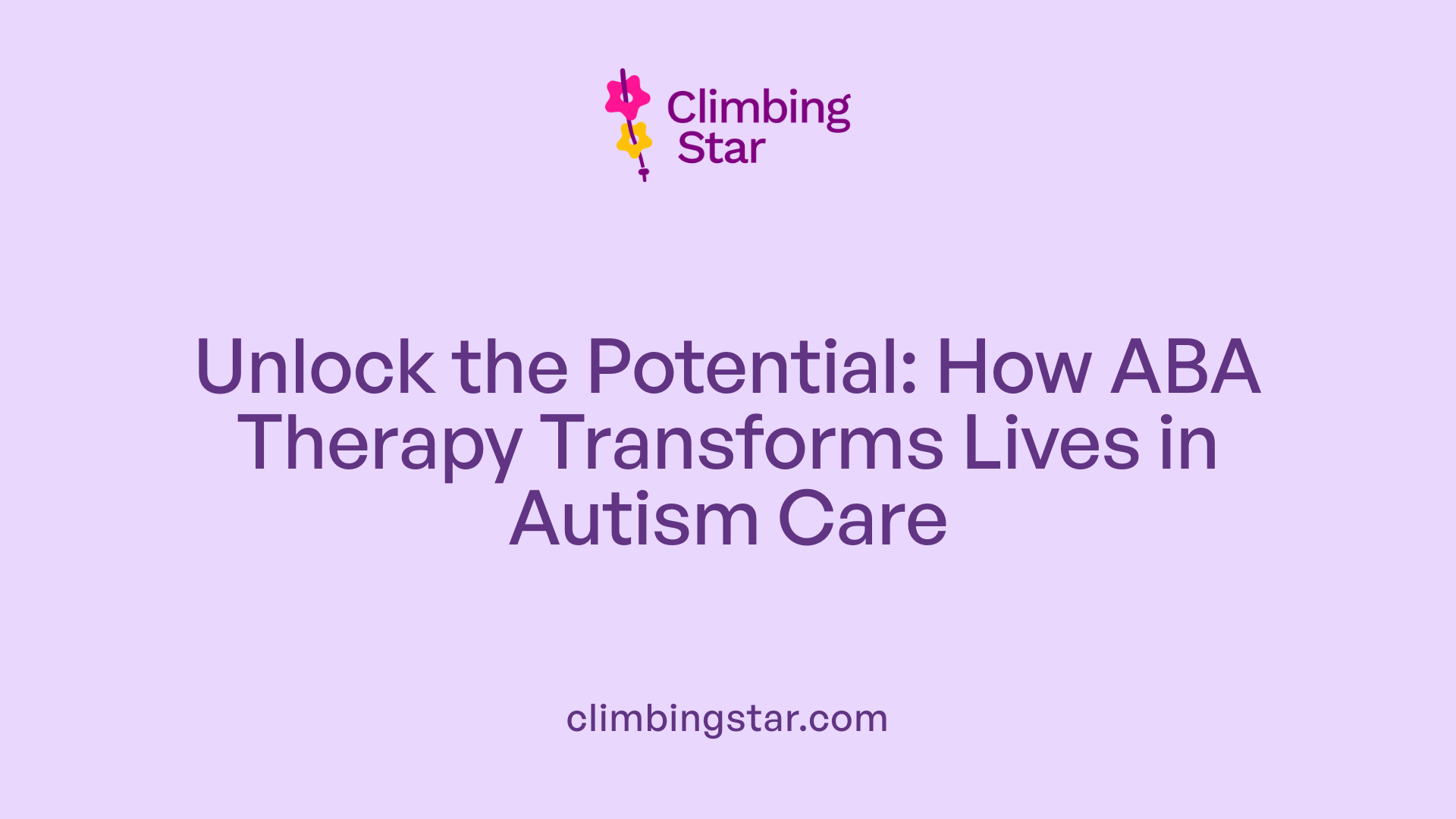 Unlock the Potential: How ABA Therapy Transforms Lives in Autism Care