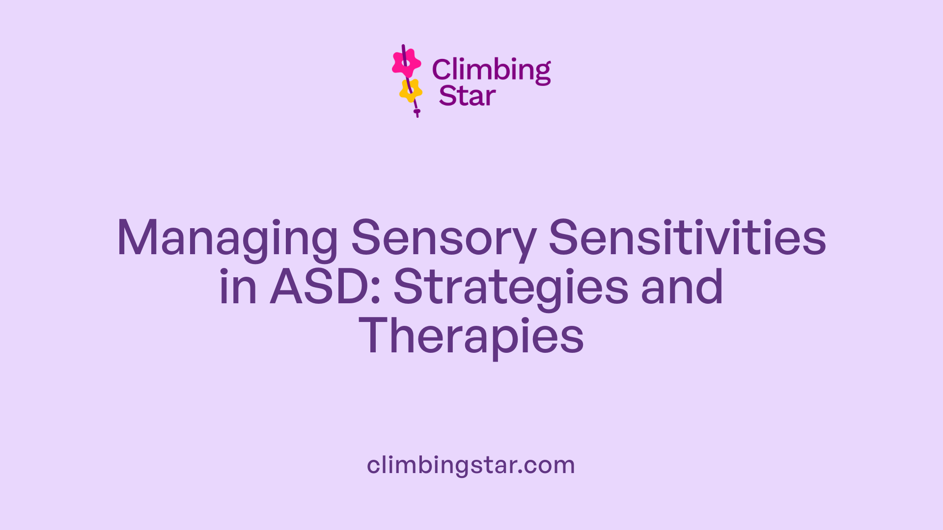 Managing Sensory Sensitivities in ASD: Strategies and Therapies