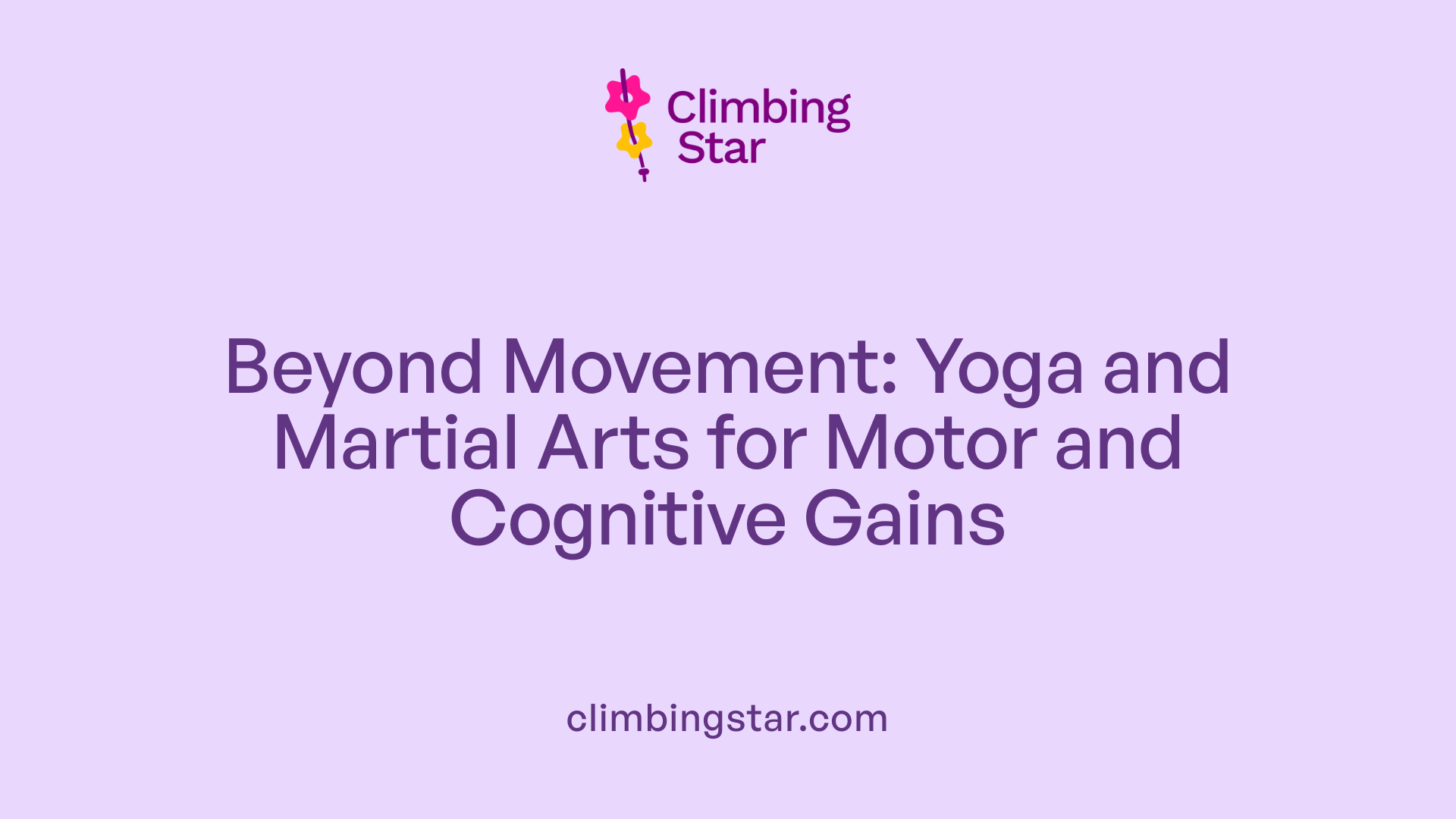 Beyond Movement: Yoga and Martial Arts for Motor and Cognitive Gains