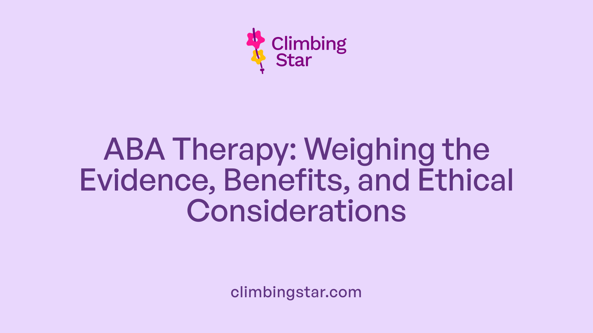 ABA Therapy: Weighing the Evidence, Benefits, and Ethical Considerations