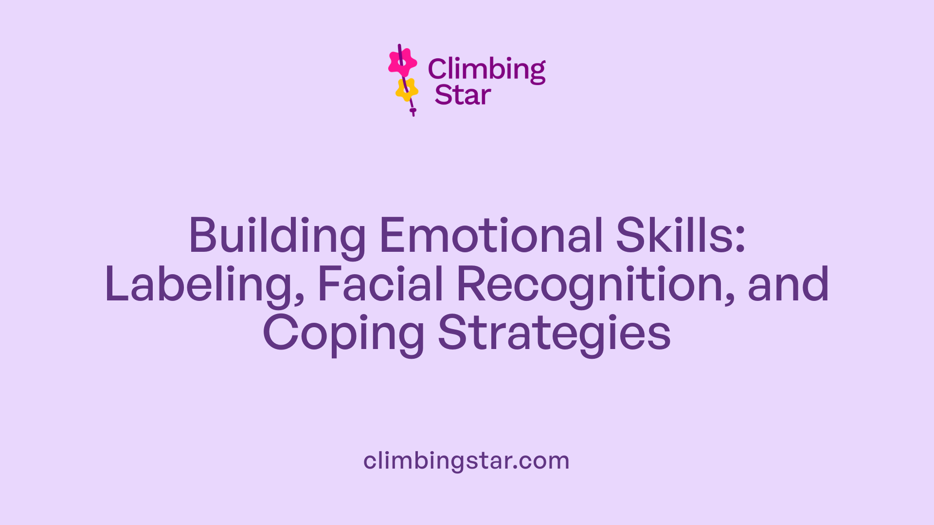 Building Emotional Skills: Labeling, Facial Recognition, and Coping Strategies