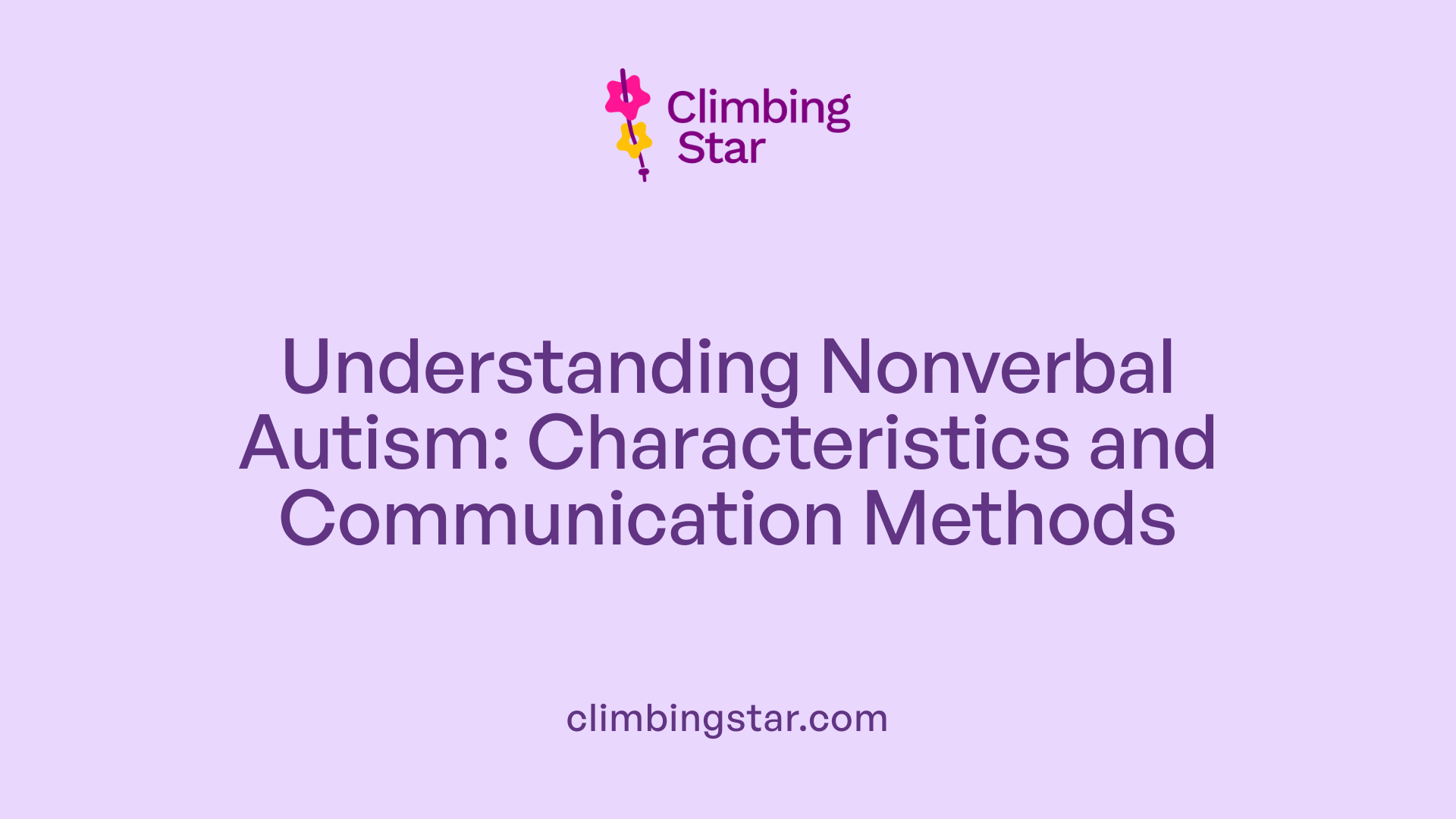 Understanding Nonverbal Autism: Characteristics and Communication Methods