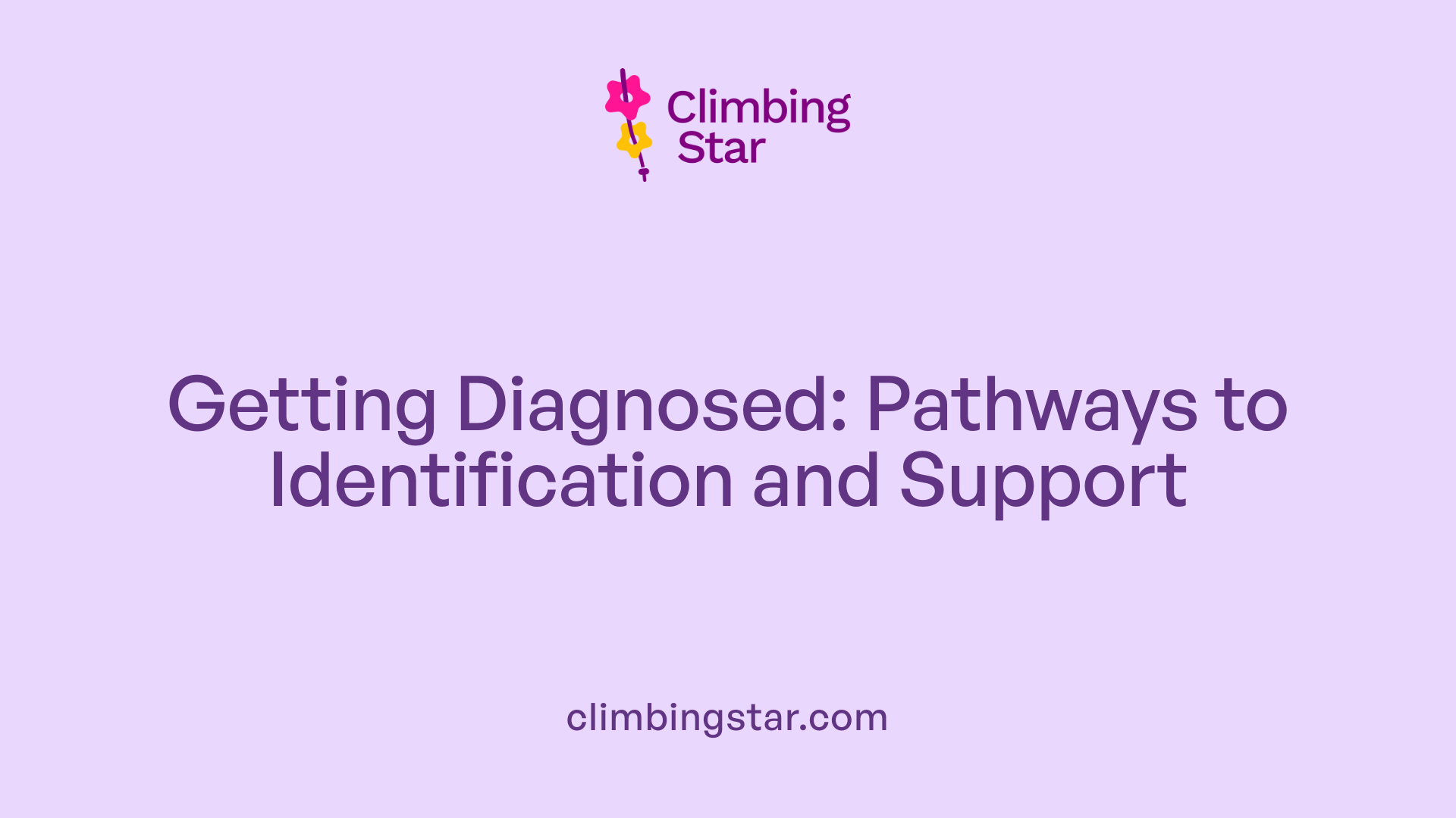 Getting Diagnosed: Pathways to Identification and Support