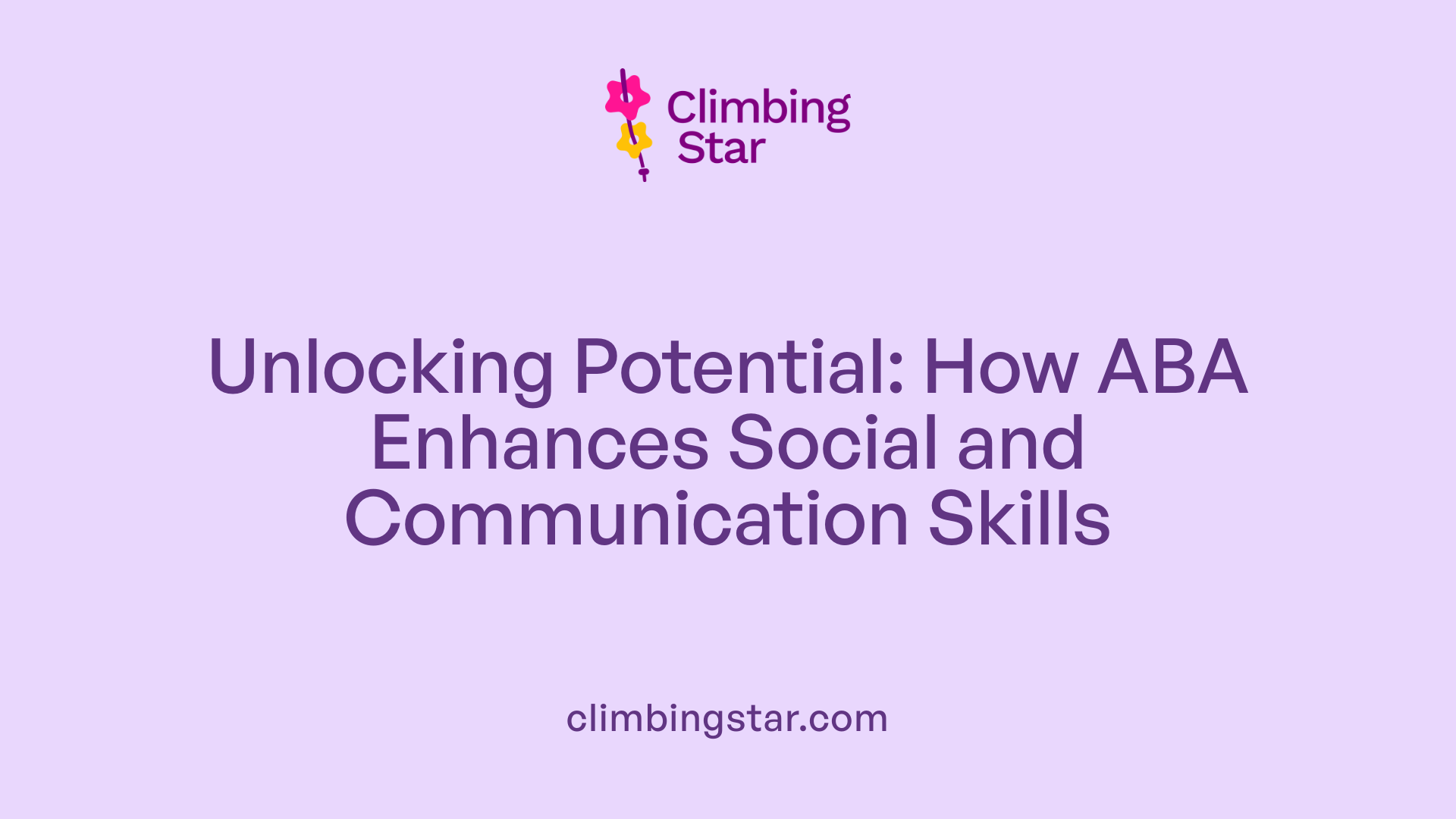 Unlocking Potential: How ABA Enhances Social and Communication Skills