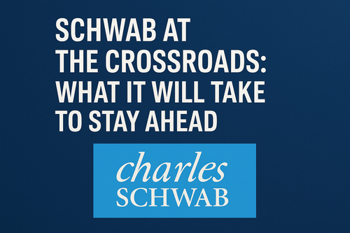 Schwab at the Crossroads: What It Will Take to Stay Ahead