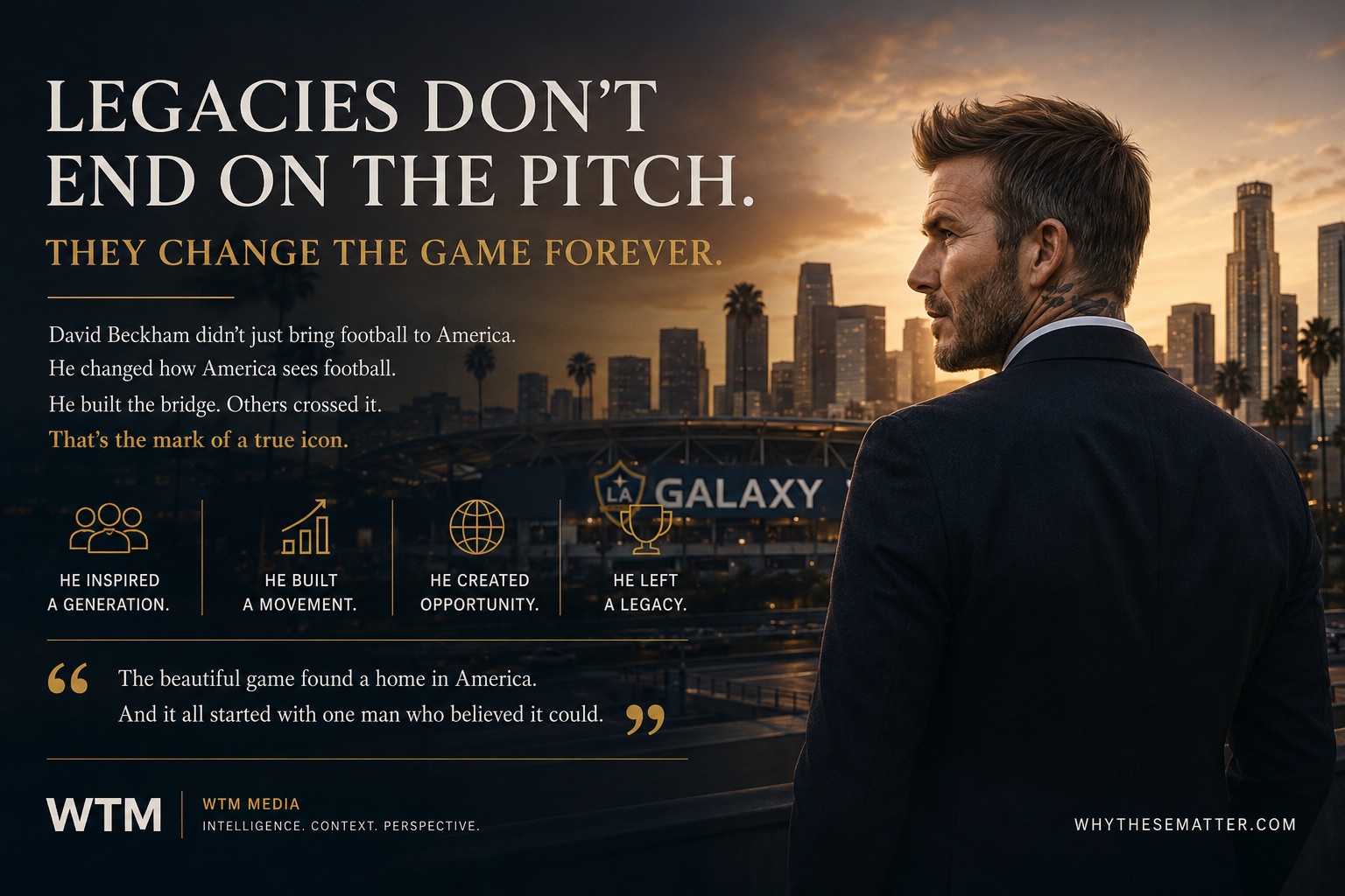 How David Beckham Changed American Soccer and Redefined the Business of Sport